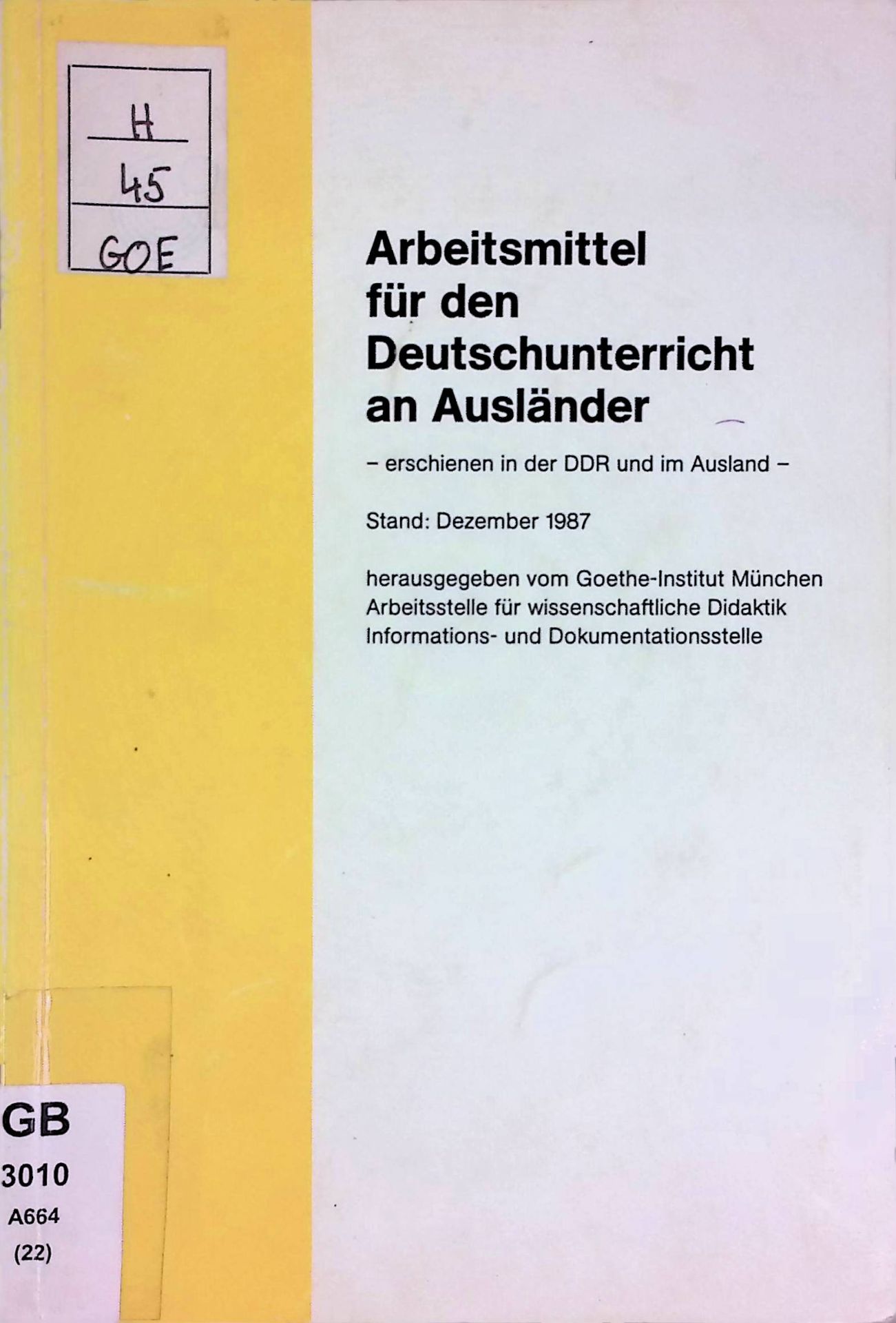 Arbeitsmittel für den Deutschunterricht an Ausländer. Stand: Dezember 1987