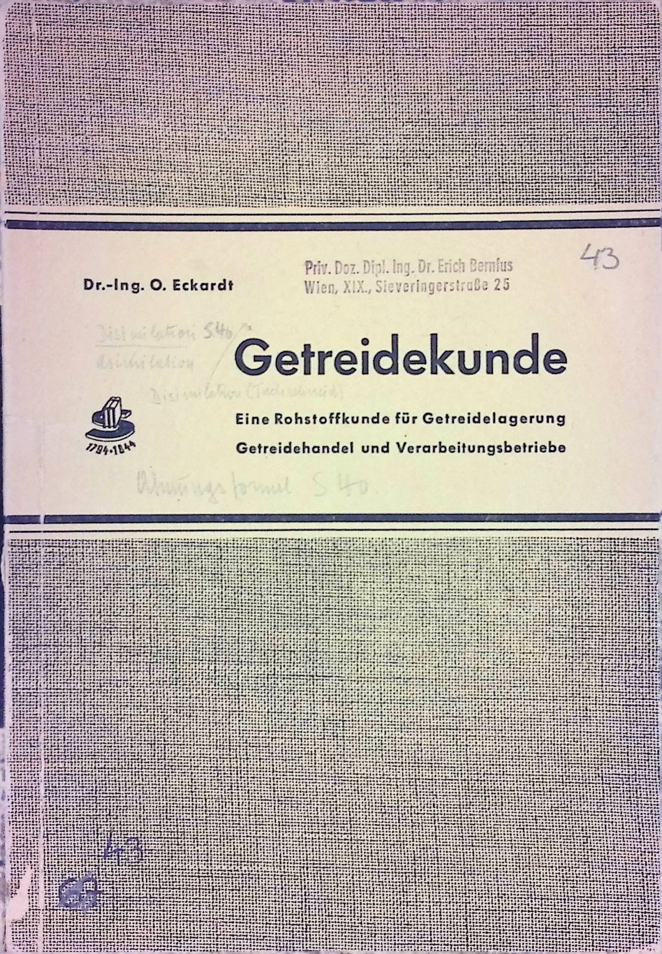 Getreidekunde. Eine Rohstoffkunde für Getreidelagerung, Getreidehandel u. Verarbeitungsbetriebe