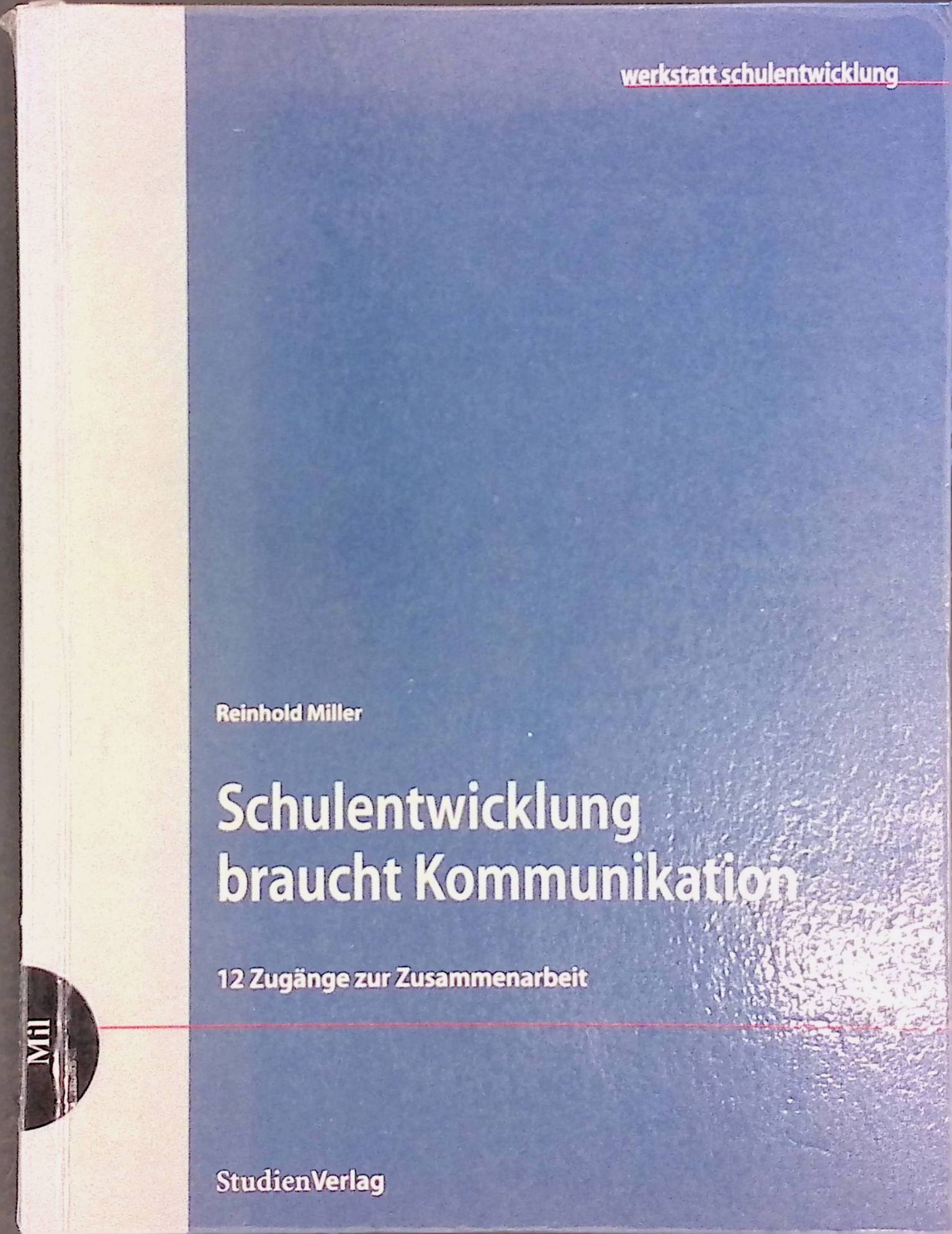 Schulentwicklung braucht Kommunikation. 12 Zugänge zur Zusammenarbeit