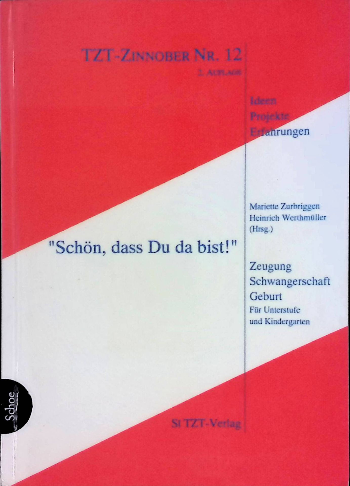 Schön, dass du da bist! TZT-Zinnober Nr. 12. TZT-Anlagen über Zeugung, Schwangerschaft, Geburt