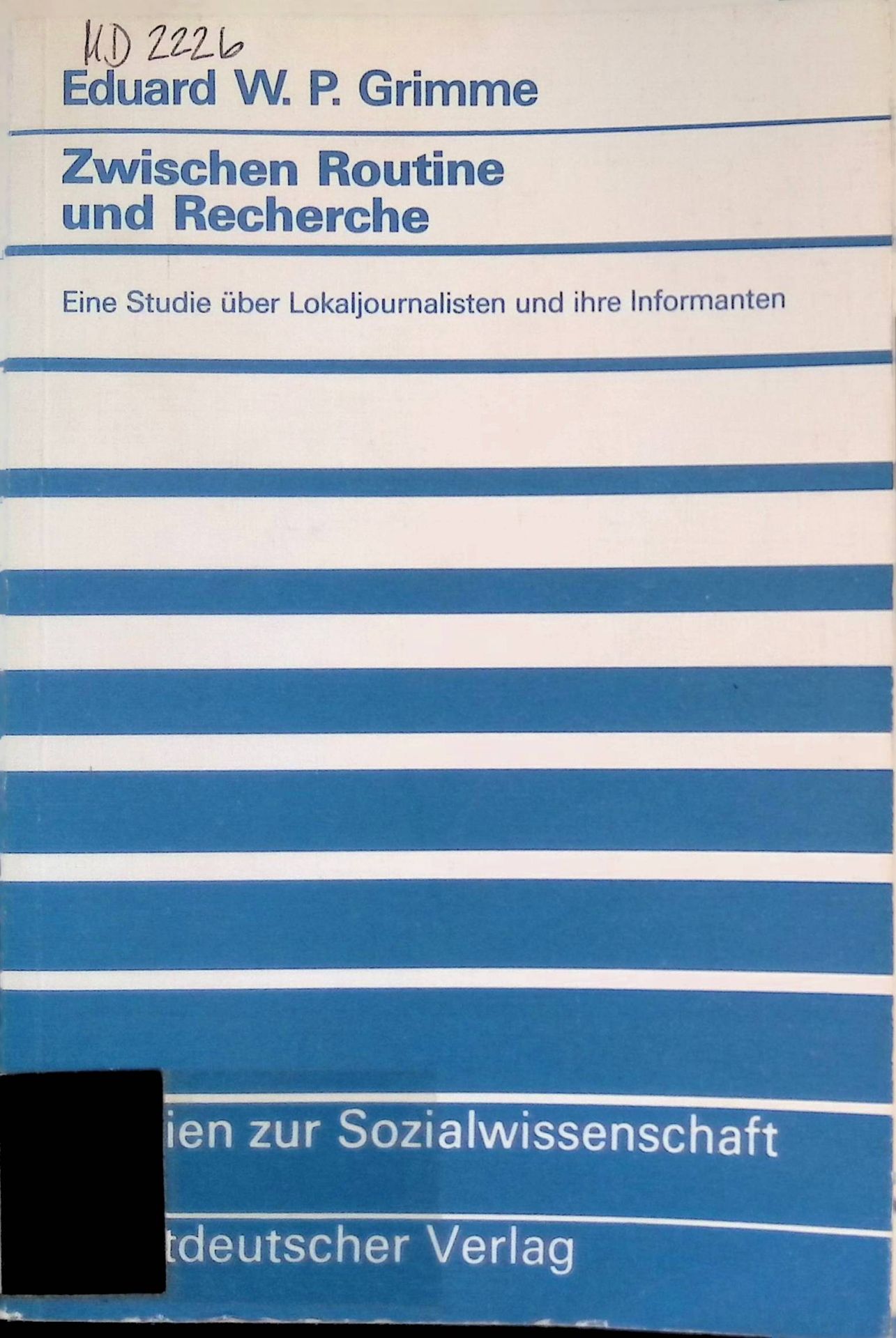Zwischen Routine und Recherche : eine Studie über Lokaljournalisten und ihre Informanten
