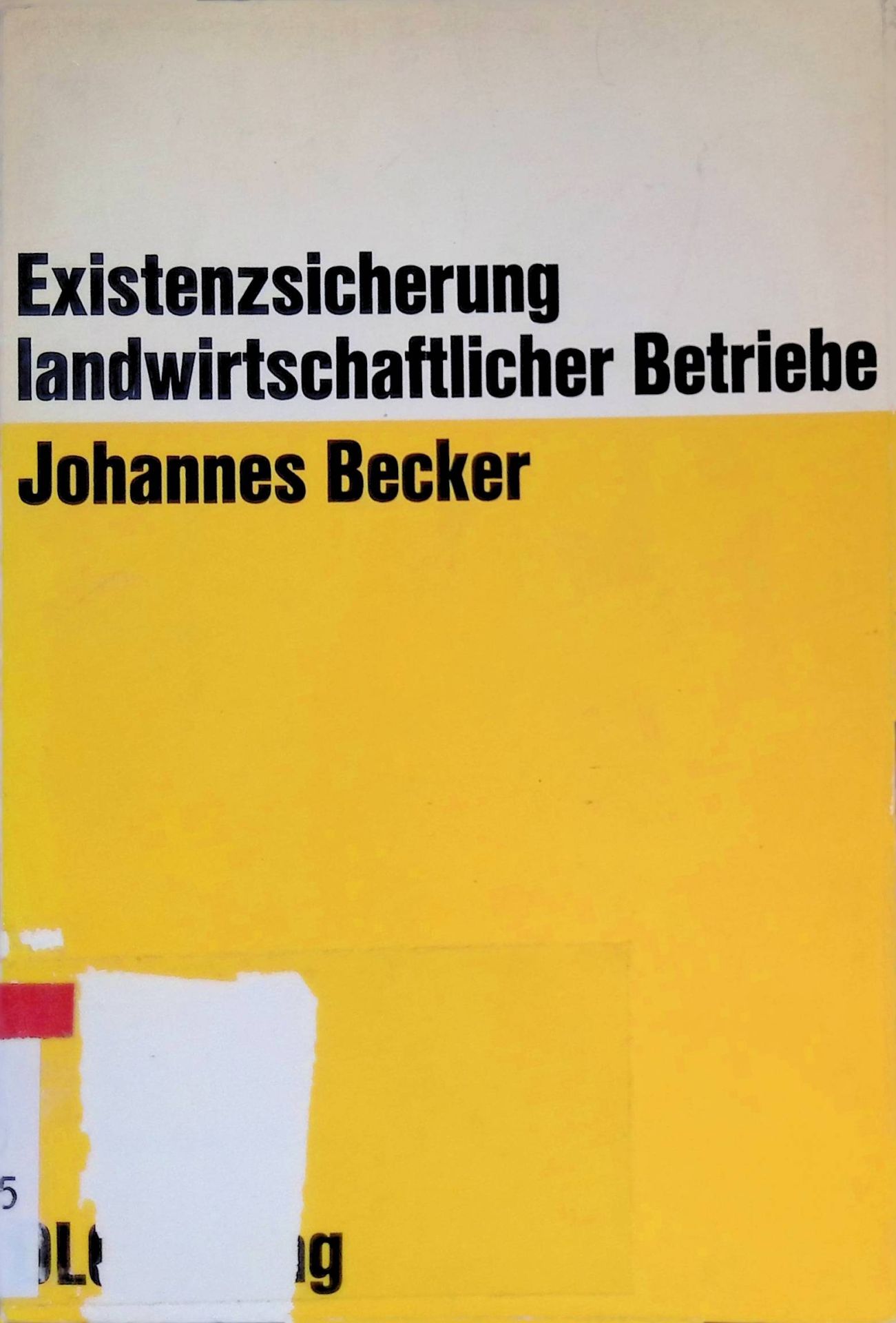 Existenzsicherung landwirtschaftlicher Betriebe : Kriterien d. Rentabilität, Stabilität u. Liquidität