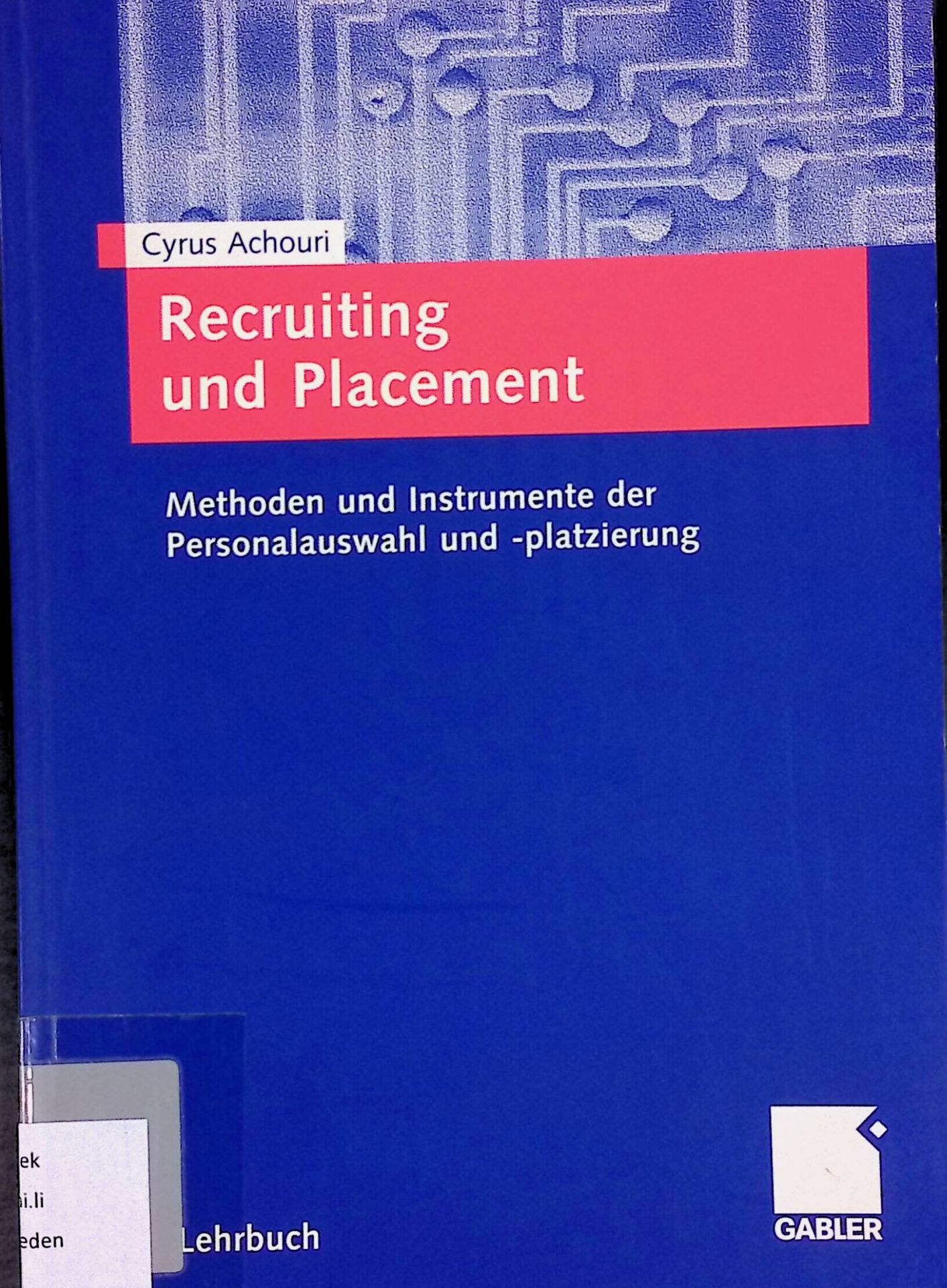 Recruiting und Placement. Methoden und Instrumente der Personalauswahl und -platzierung