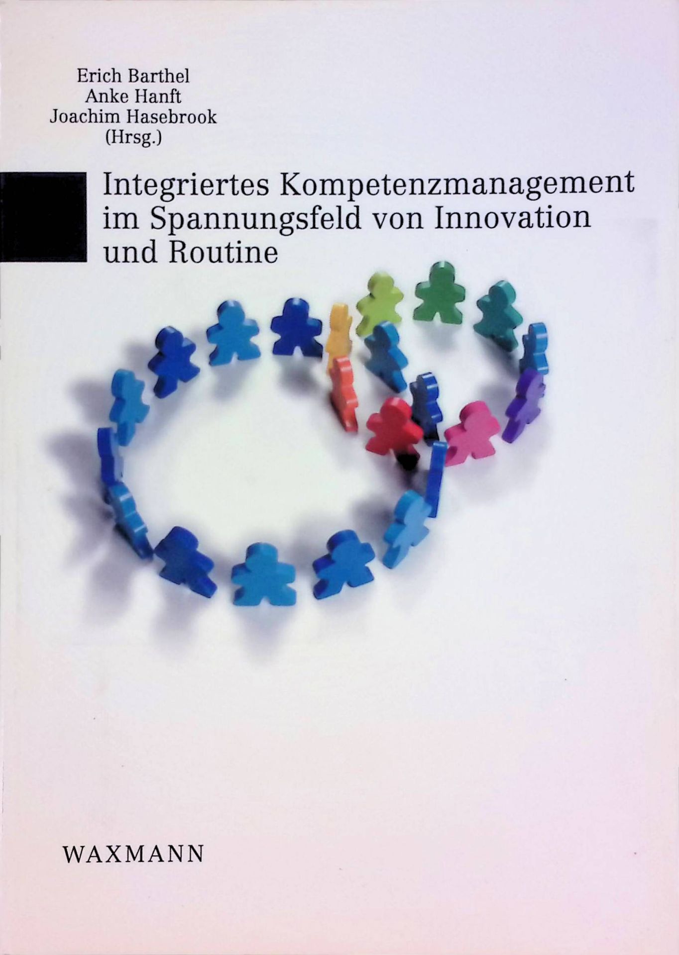 Integriertes Kompetenzmanagement im Spannungsfeld von Innovation und Routine