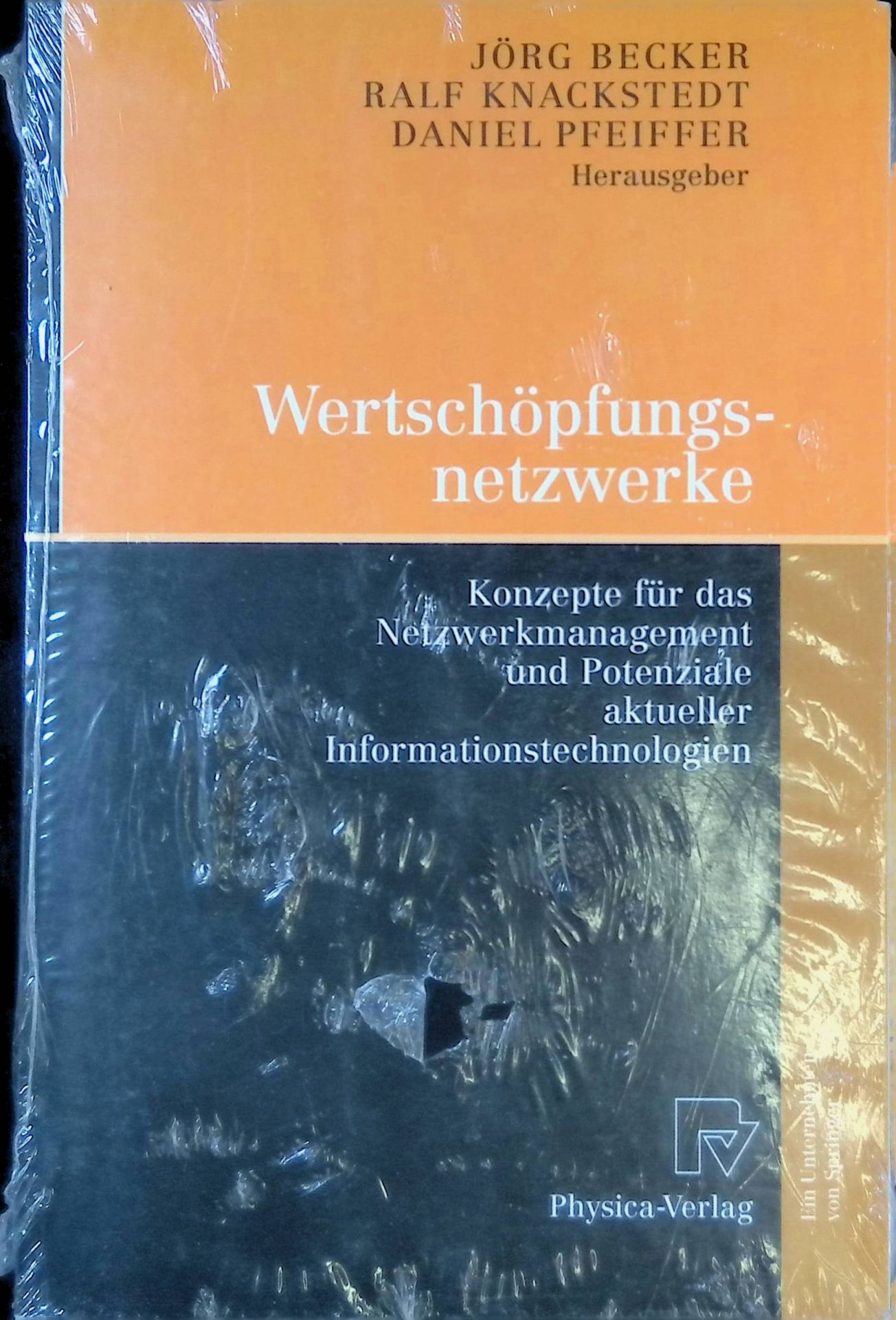 Wertschöpfungsnetzwerke : Konzepte für das Netzwerkmanagement und Potenziale aktueller Informationstechnologien. (Neuwertiger Zustand)