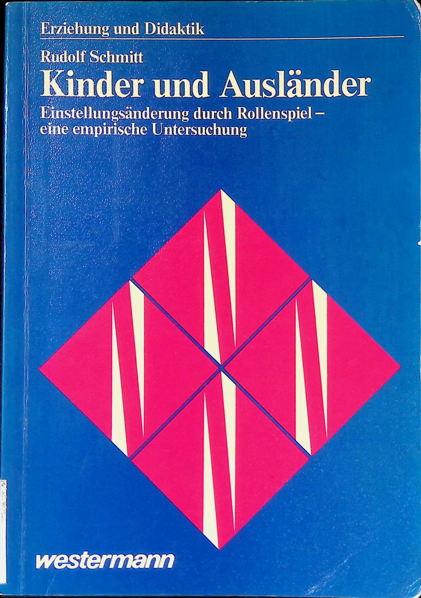 Kinder und Ausländer : Einstellungsänderung durch Rollenspiel - e. empir. Unters