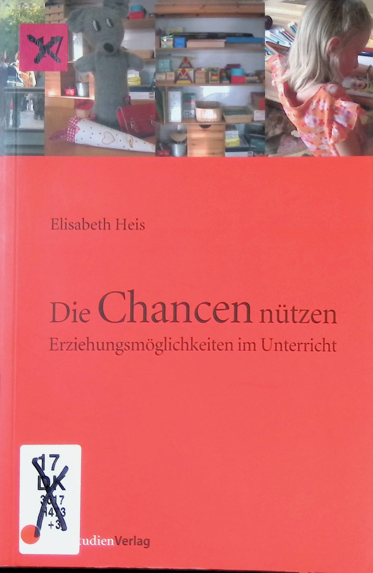 Die Chancen nützen : Erziehungsmöglichkeiten im Unterricht