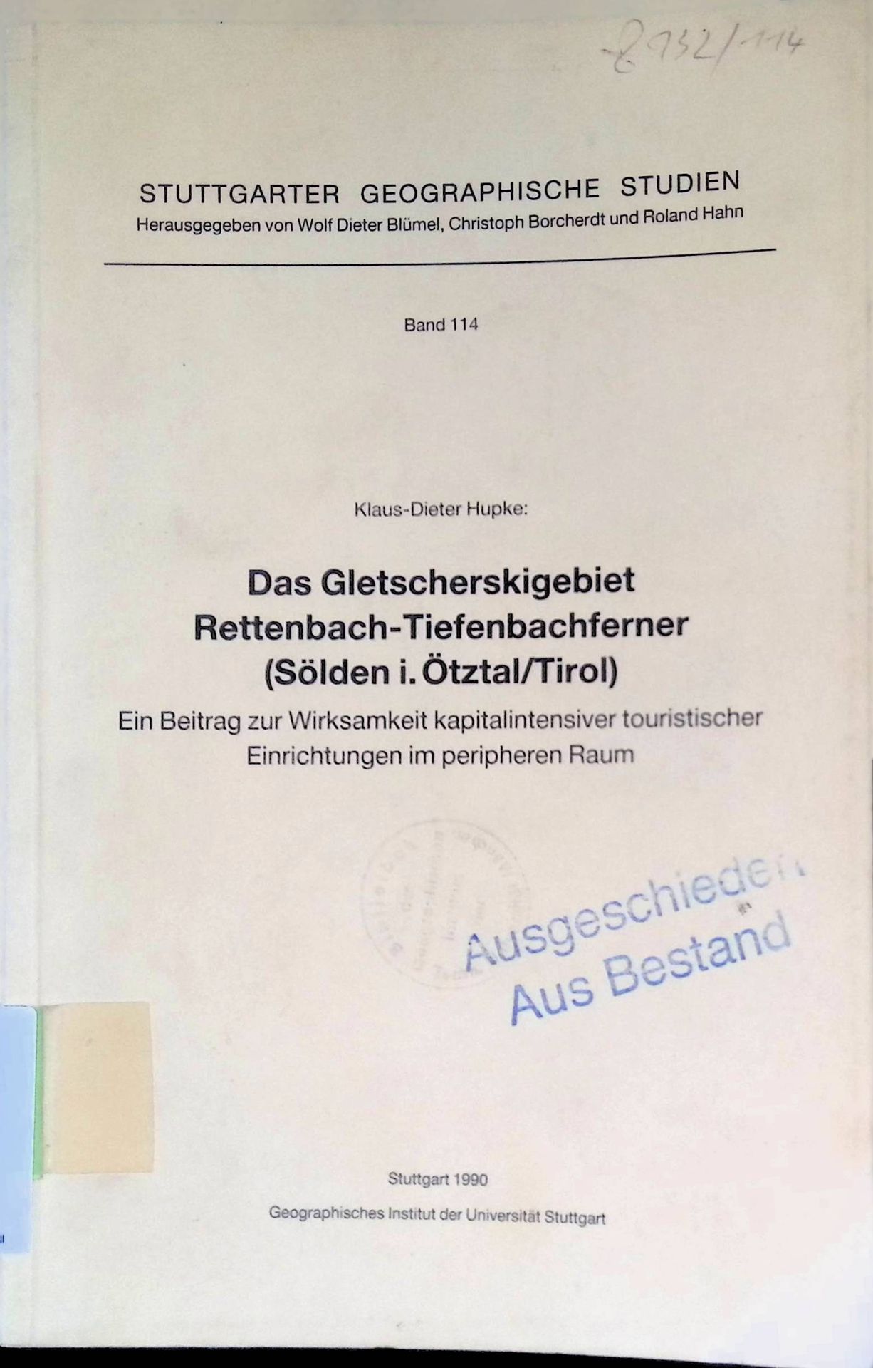 Das Gletscherskigebiet Rettenbach-Tiefenbachferner (Sölden i. Ötztal/Tirol) : ein Beitrag zur Wirksamkeit kapitalintensiver touristischer Einrichtungen im peripheren Raum