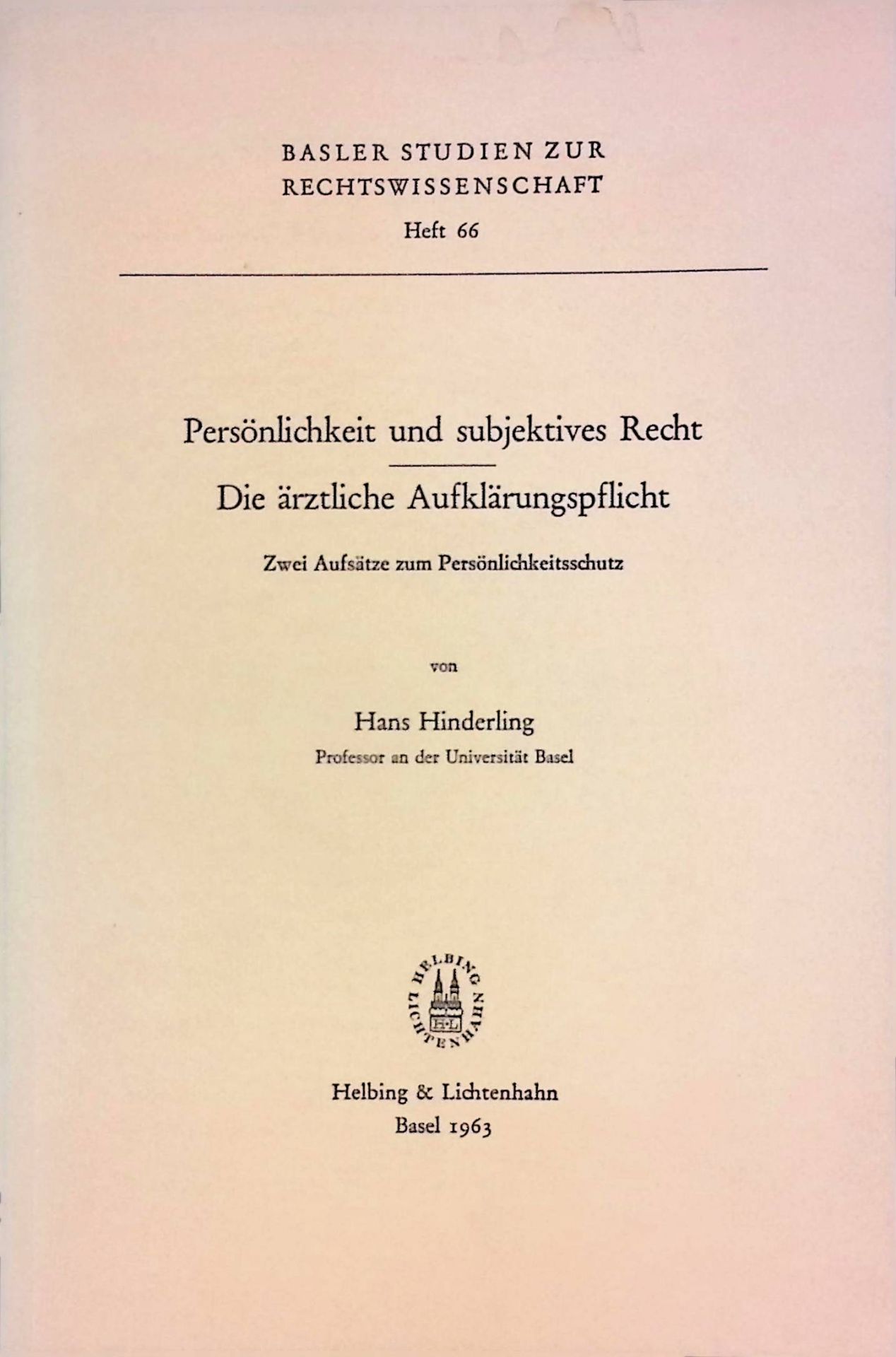 Persönlichkeit und subjektives Recht / Die ärztliche Aufklärungspflicht. Zwei Aufsätze zum Persönlichkeitsschutz