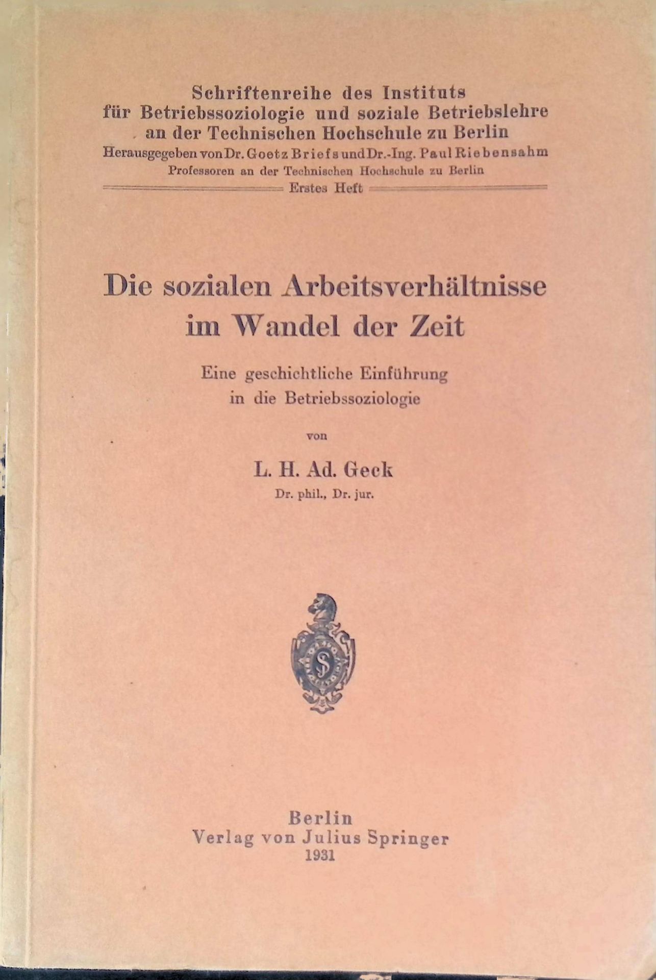 Die sozialen Arbeitsverhältnisse im Wandel der Zeit : Eine geschichtl. Einf. in d. Betriebssoziologie