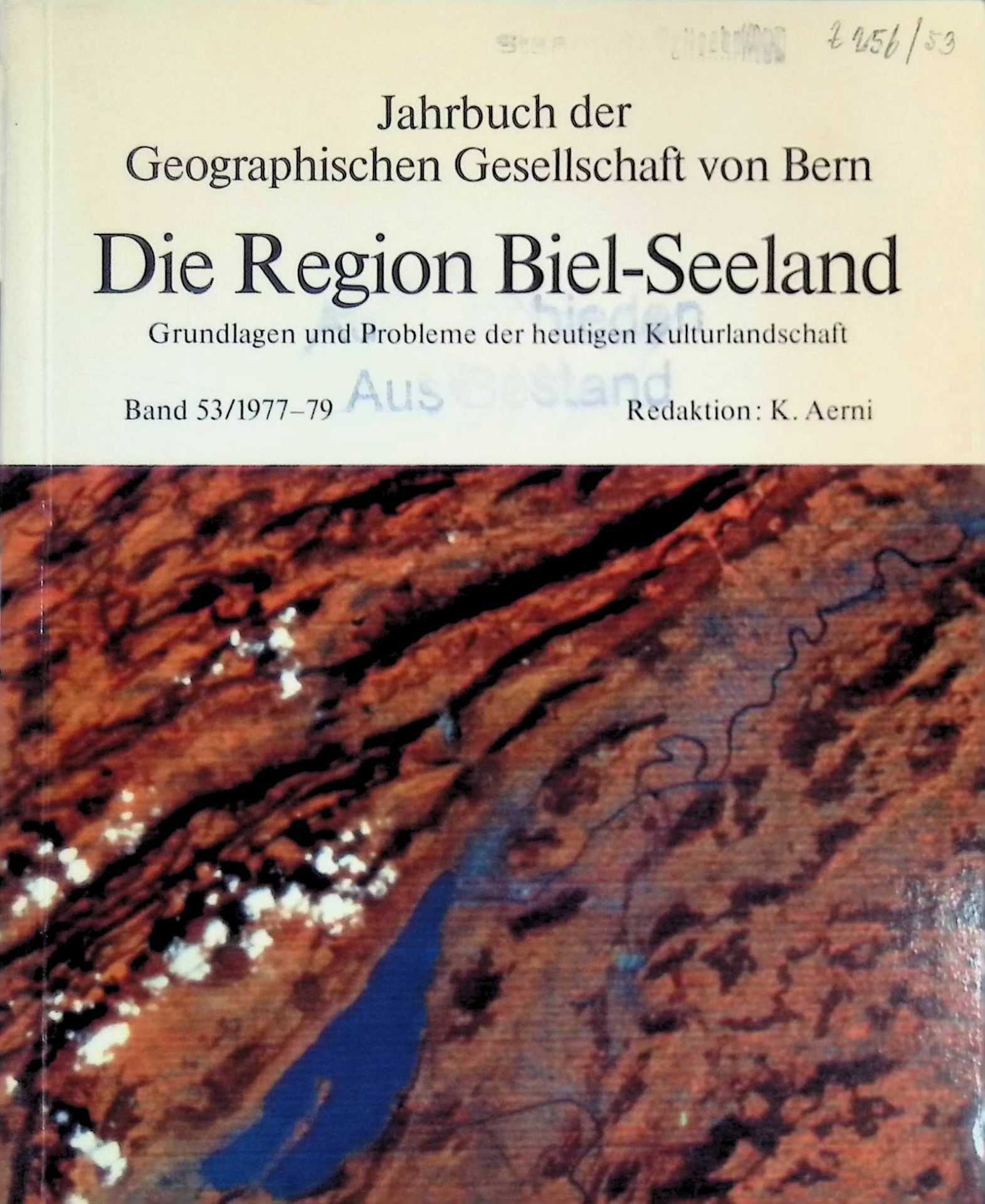 Die Region Biel-Seeland : Grundlagen und Probleme der heutigen Kulturlandschaft, (Reihe Bernische Landschaften, Bd. 2) Bd. 53/1977-79
