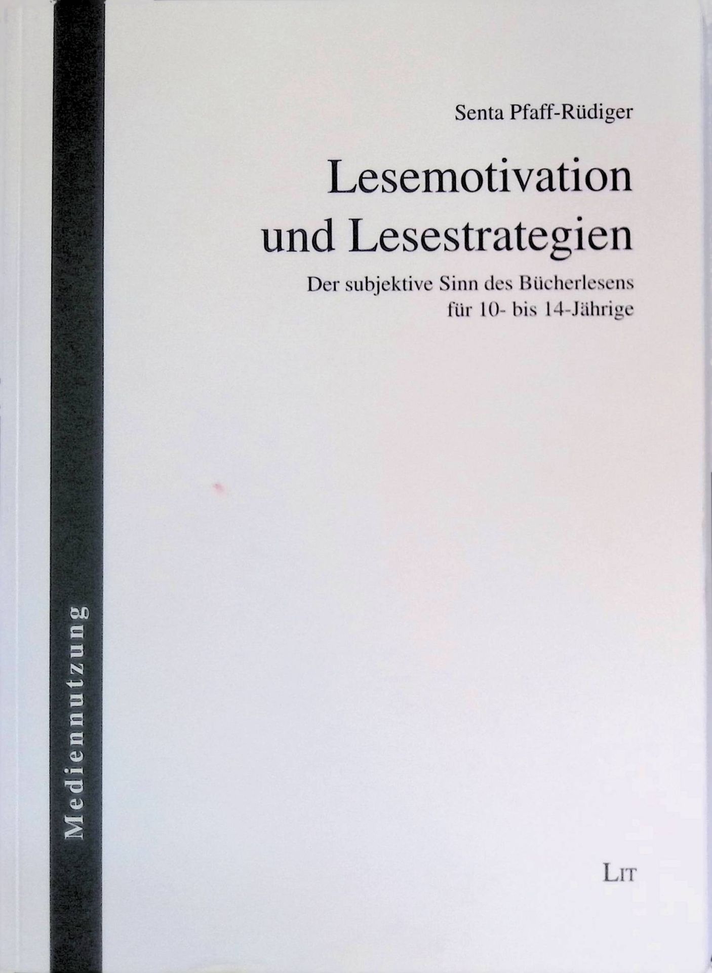 Lesemotivation und Lesestrategien : der subjektive Sinn des Bücherlesens für 10- bis 14-Jährige. (SIGNIERTES EXEMPLAR)