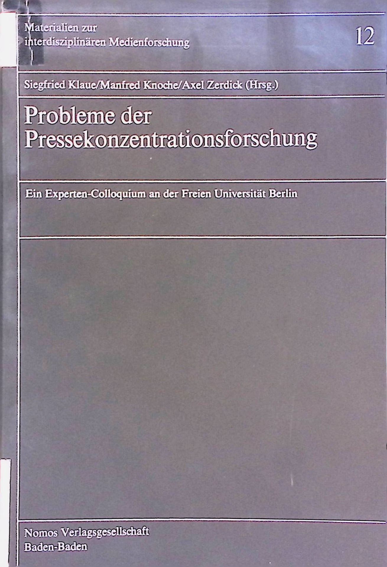 Probleme der Pressekonzentrationsforschung. Ein Experten-Colloquium an d. Freien Univ., Berlin