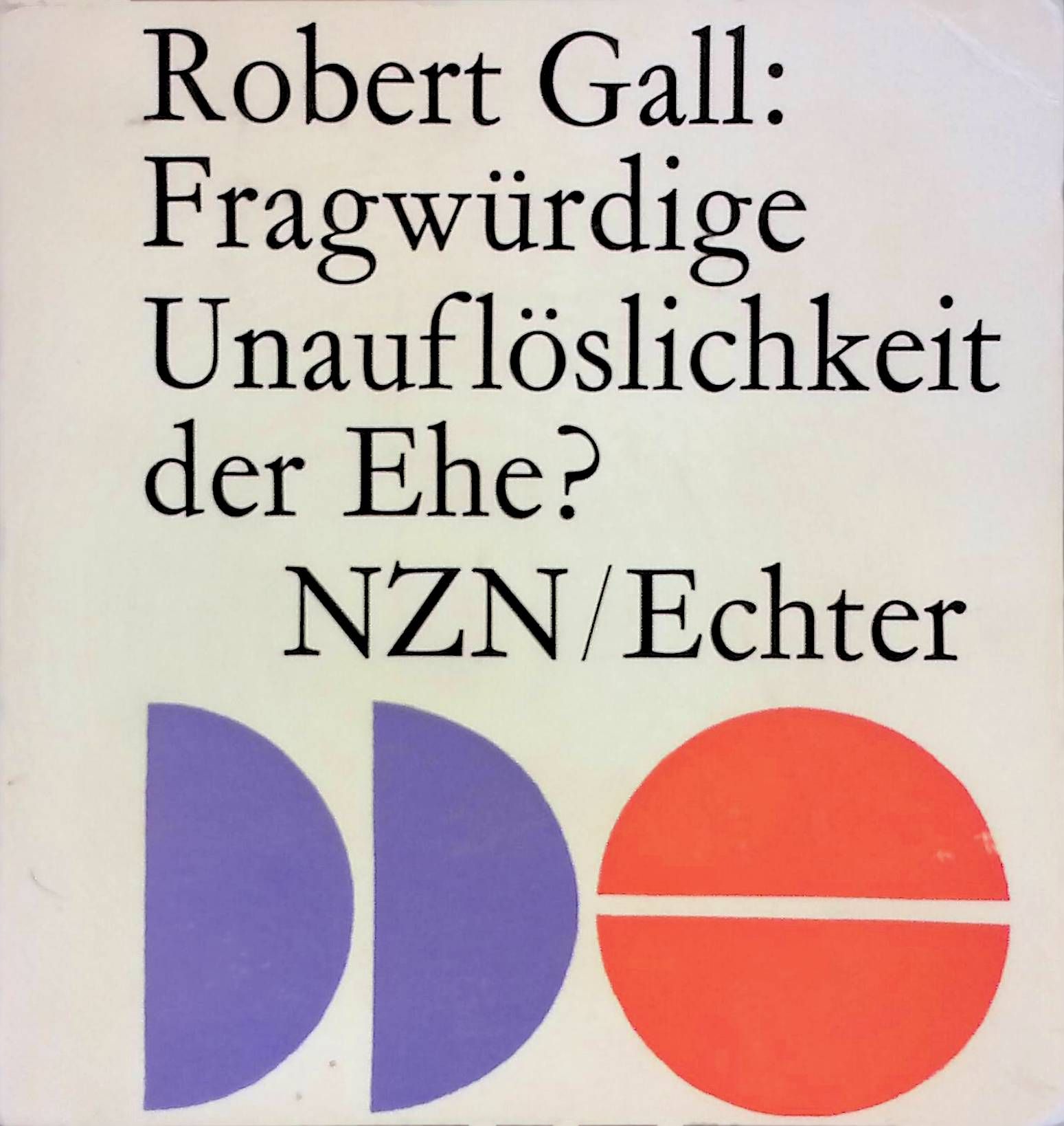 Fragwürdige Unauflöslichkeit der Ehe?