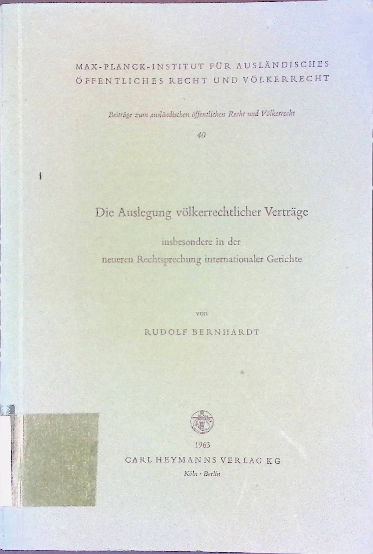 Die Auslegung völkerrechtlicher Verträge insbesondere in der neueren Rechtsprechung internationaler Gerichte
