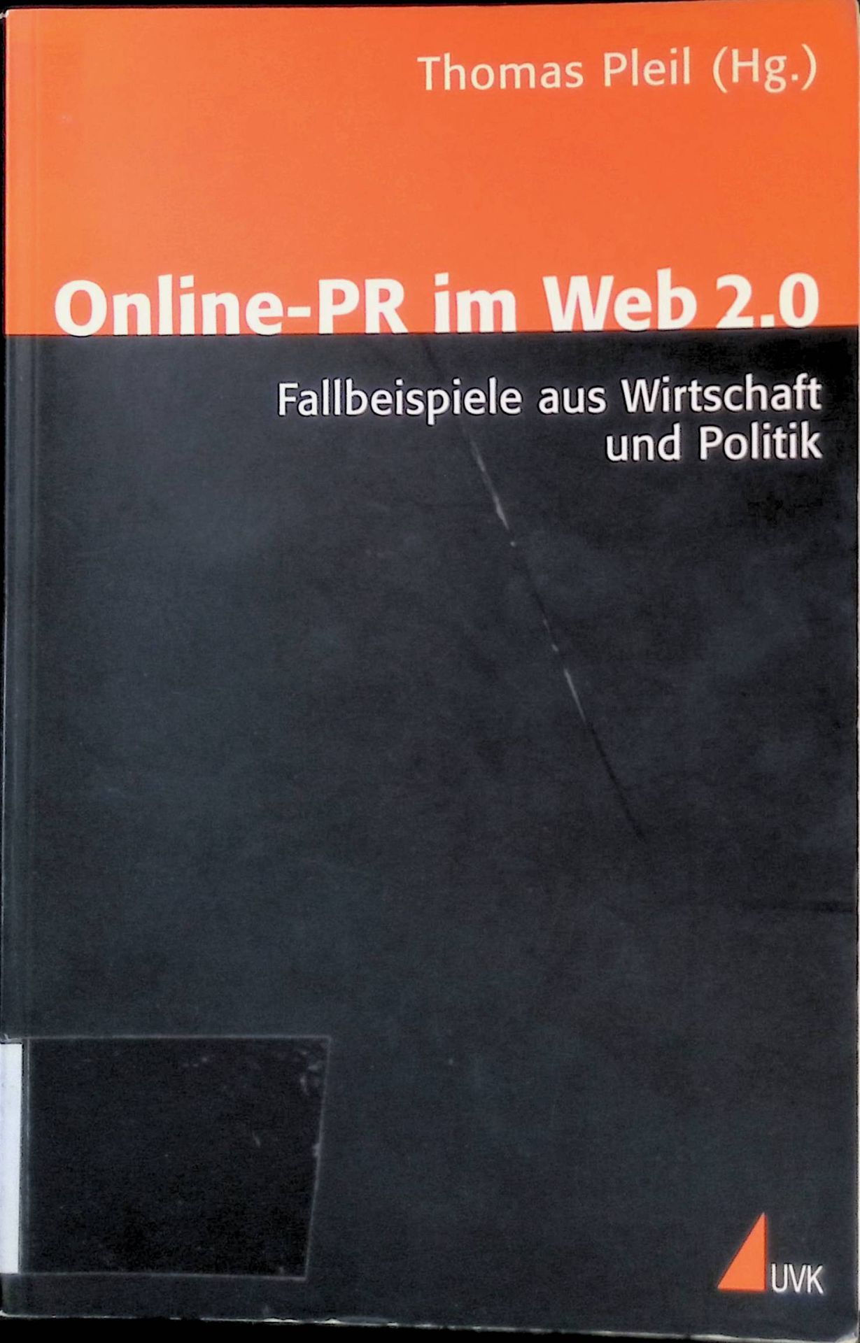 Online-PR im Web 2.0 : Fallbeispiele aus Wirtschaft und Politik