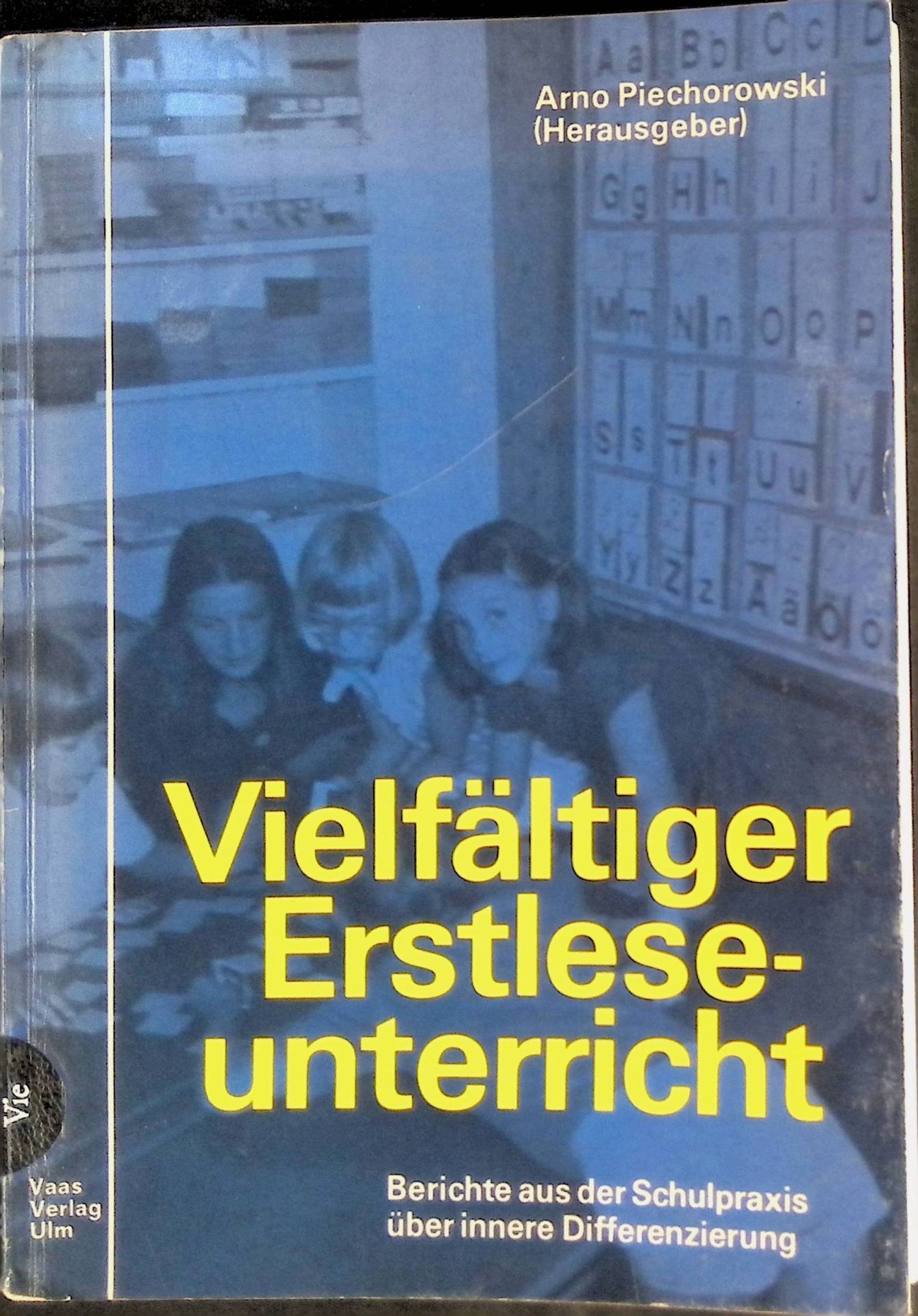Vielfältiger Erstleseunterricht : Berichte aus d. Schulpraxis über innere Differenzierung