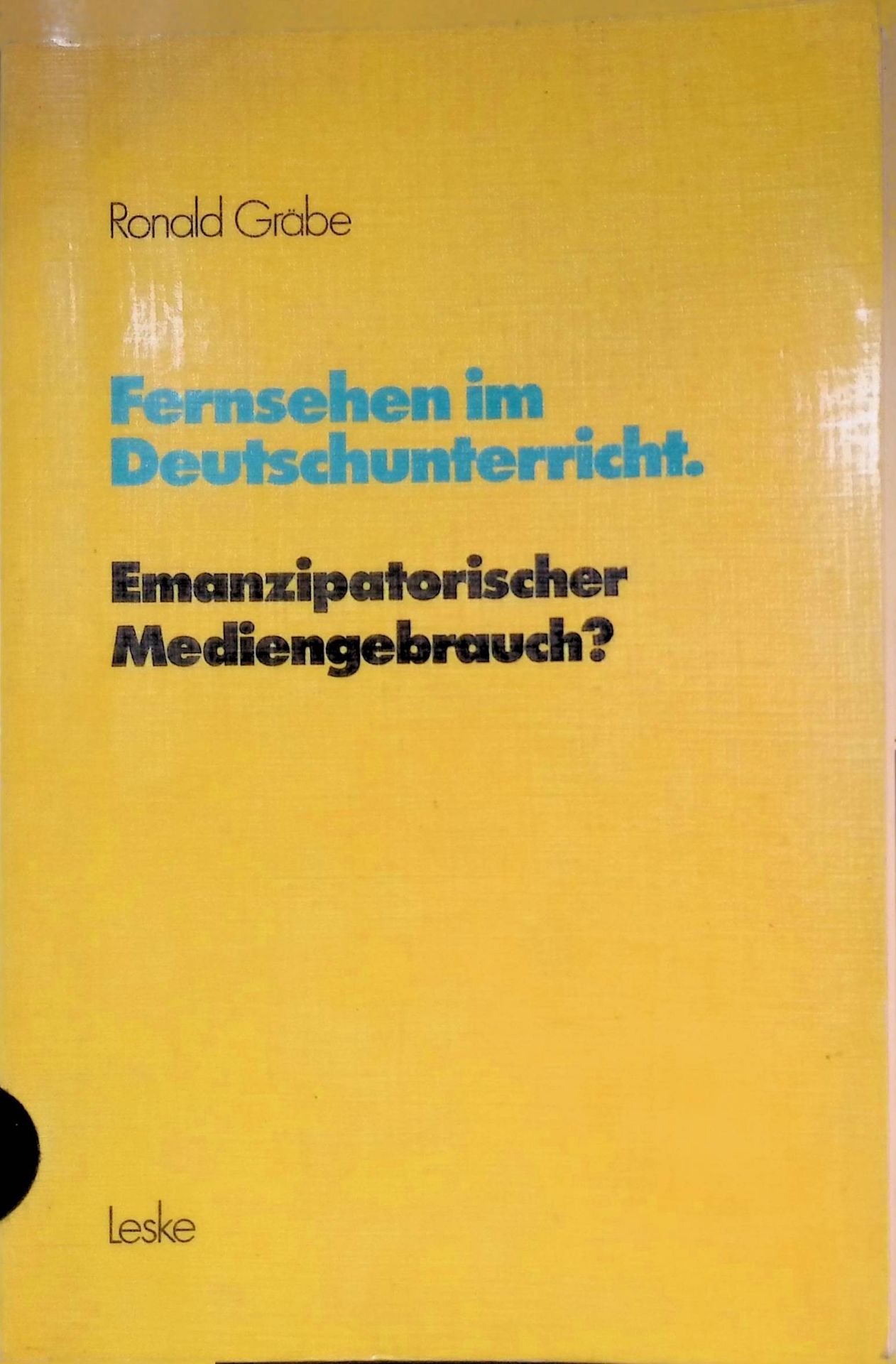 Fernsehen im Deutschunterricht, emanzipatorischer Mediengebrauch ?