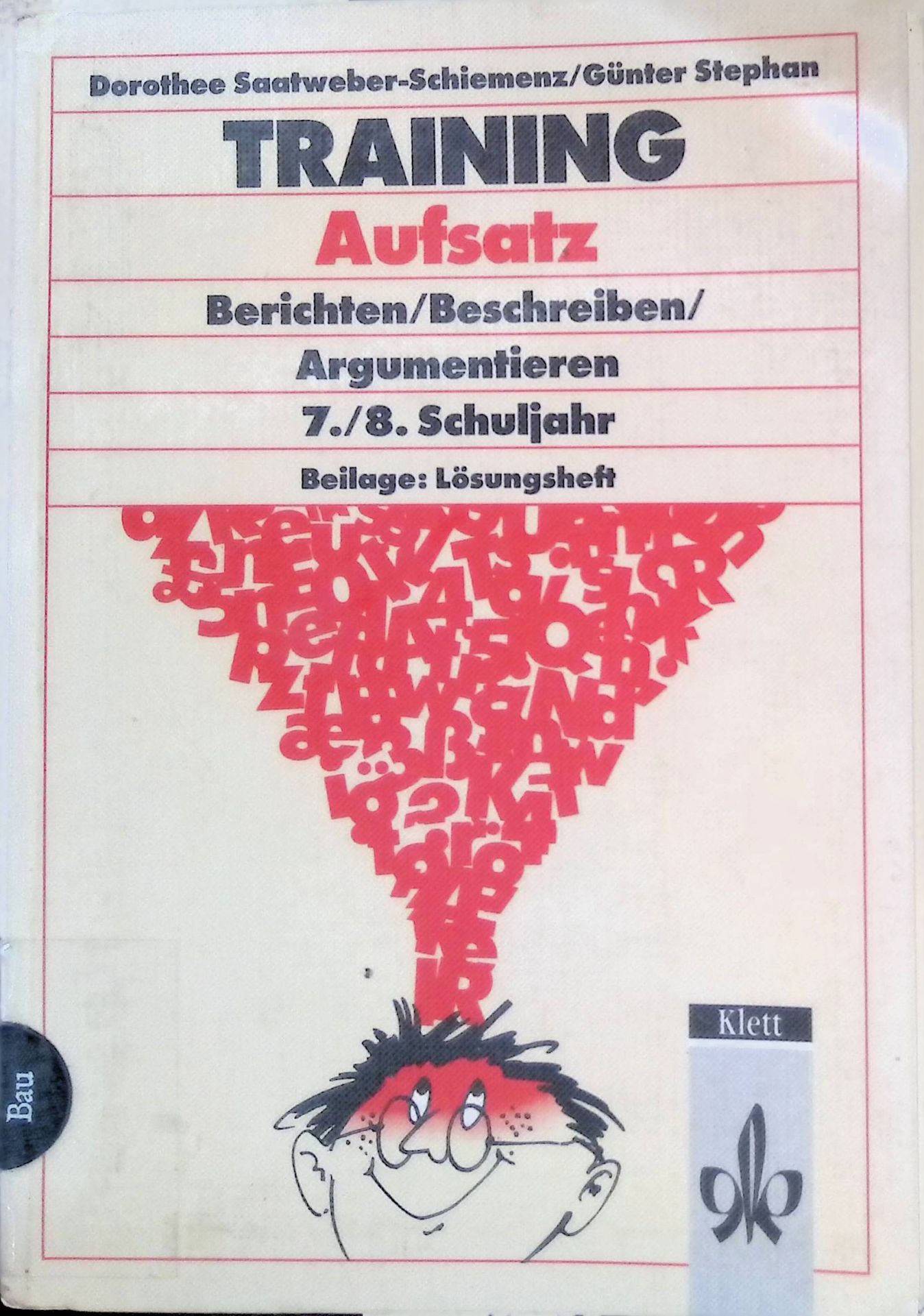 Training Aufsatz - Berichten, Beschreiben, Argumentieren : 7./8. Schuljahr