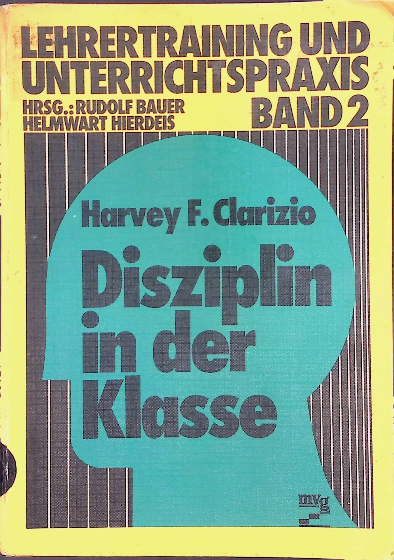 Disziplin in der Klasse. Lehrertraining und Unterrichtspraxis - Bd. 2