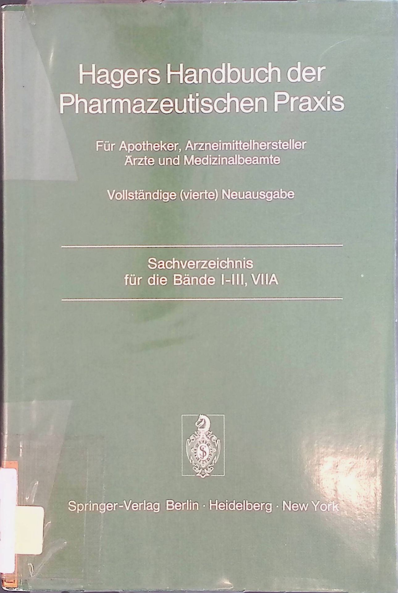 Hagers Handbuch der pharmazeutischen Praxis. Sachverzeichnis für die Bände I - III, VII A