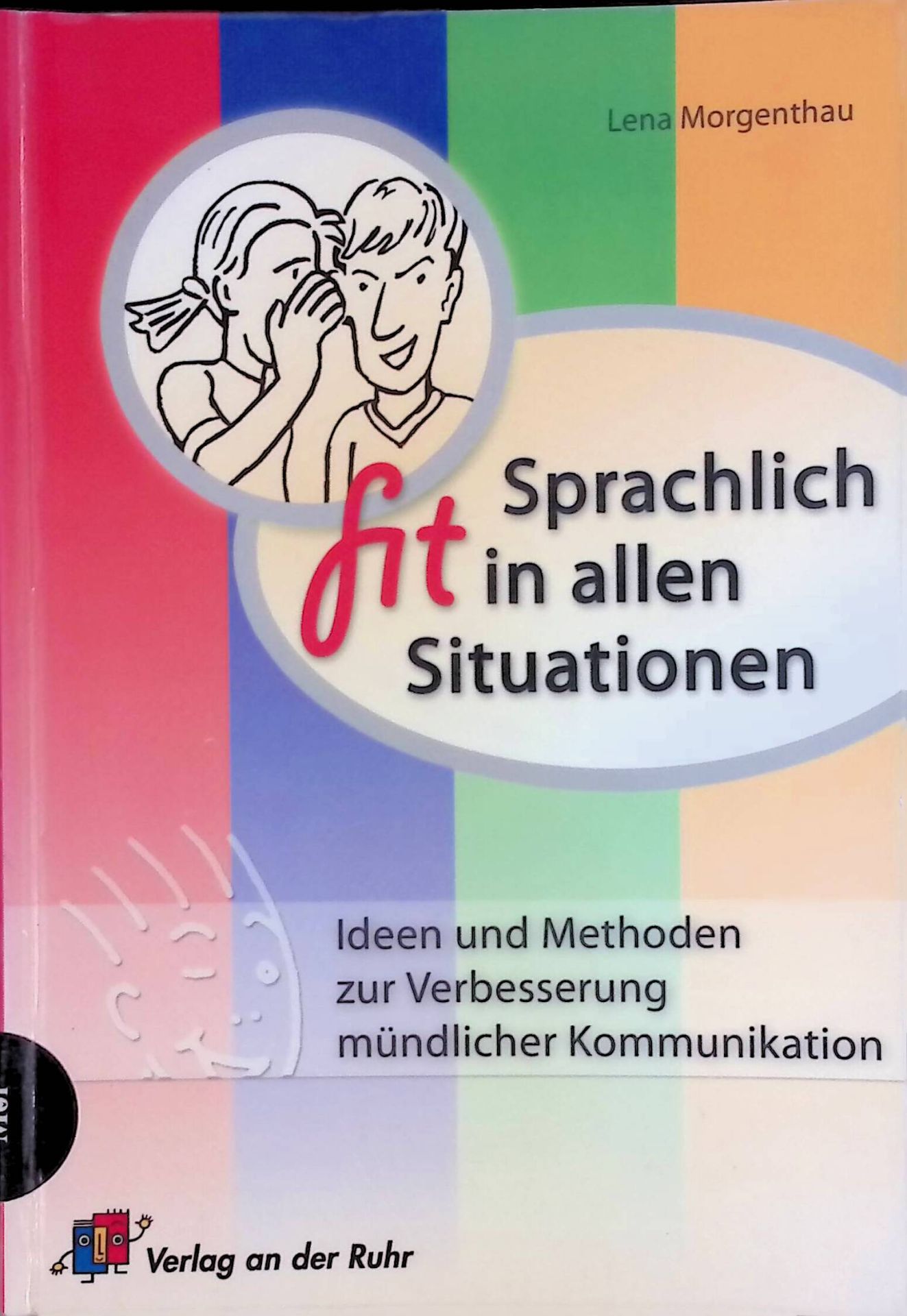 Sprachlich fit in allen Situationen. Ideen und Methoden zur Verbesserung mündlicher Kommunikation