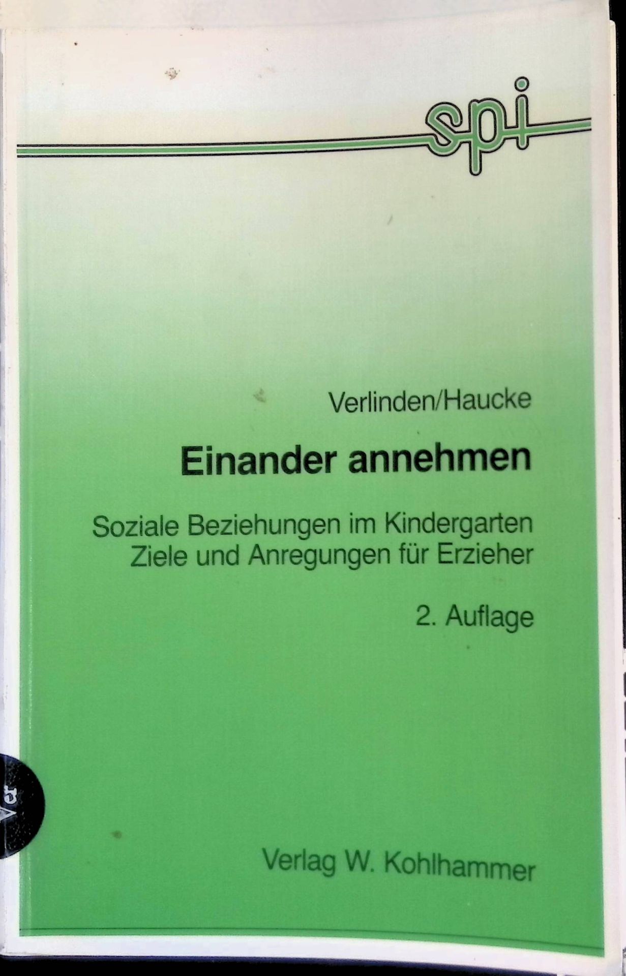 Einander annehmen : soziale Beziehungen im Kindergarten, Ziele und Anregungen für Erzieher