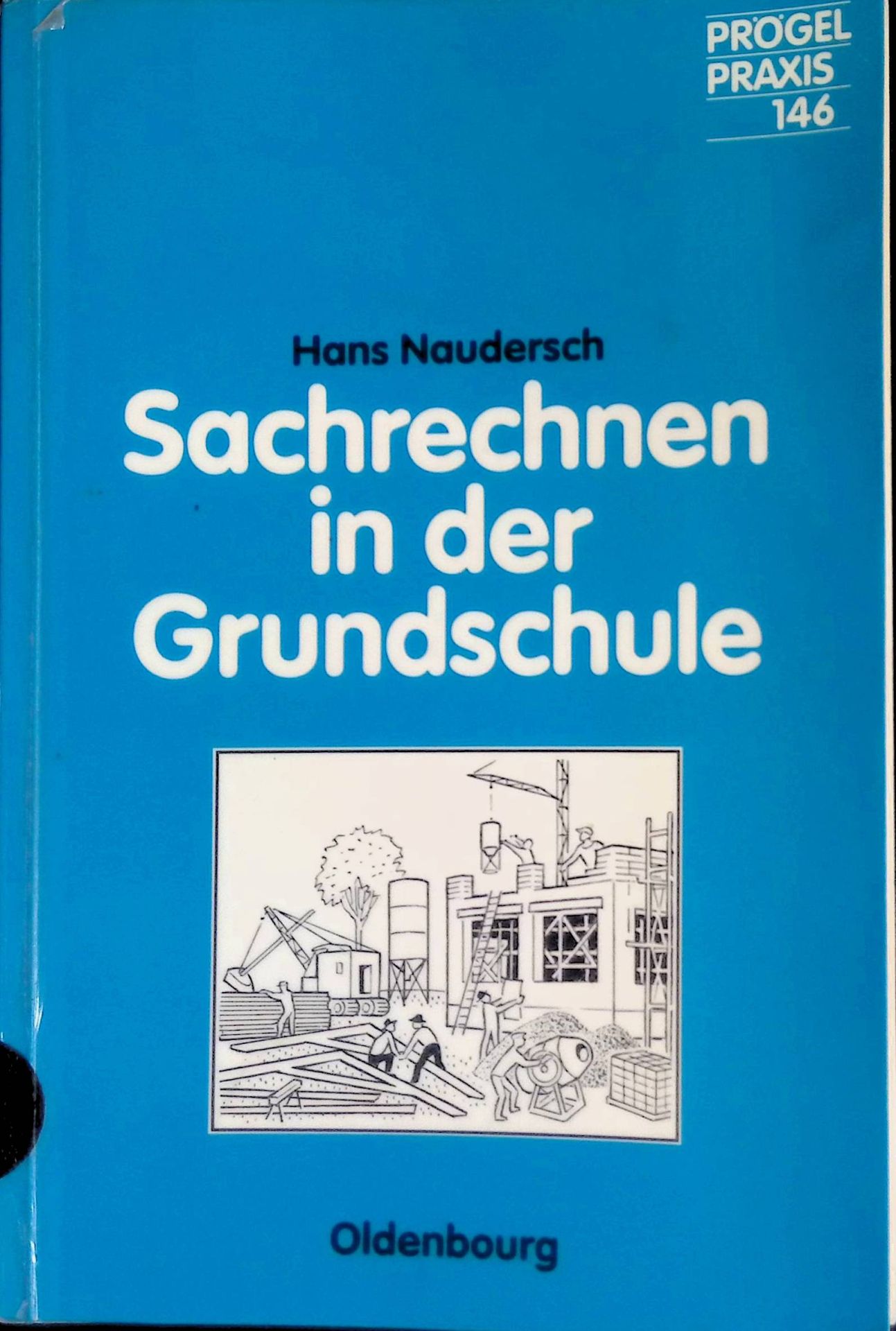 Sachrechnen in der Grundschule : geschlossener Lehrgang, Stundenbilder, Aufgabenblätter, Aufgabensammlung mit Lösungen
