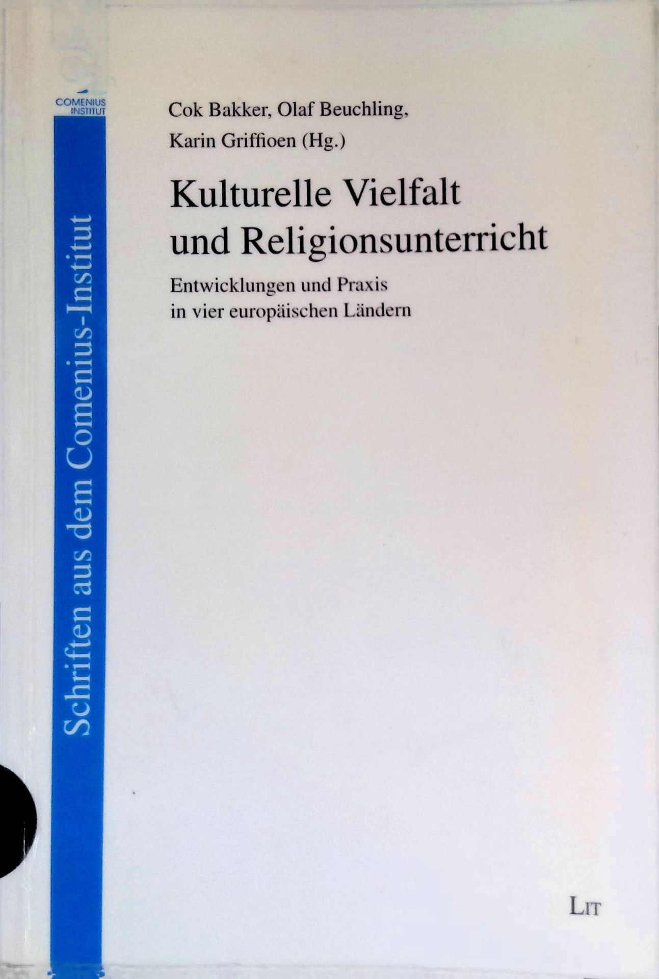 Kulturelle Vielfalt und Religionsunterricht : Entwicklungen und Praxis in vier europäischen Ländern