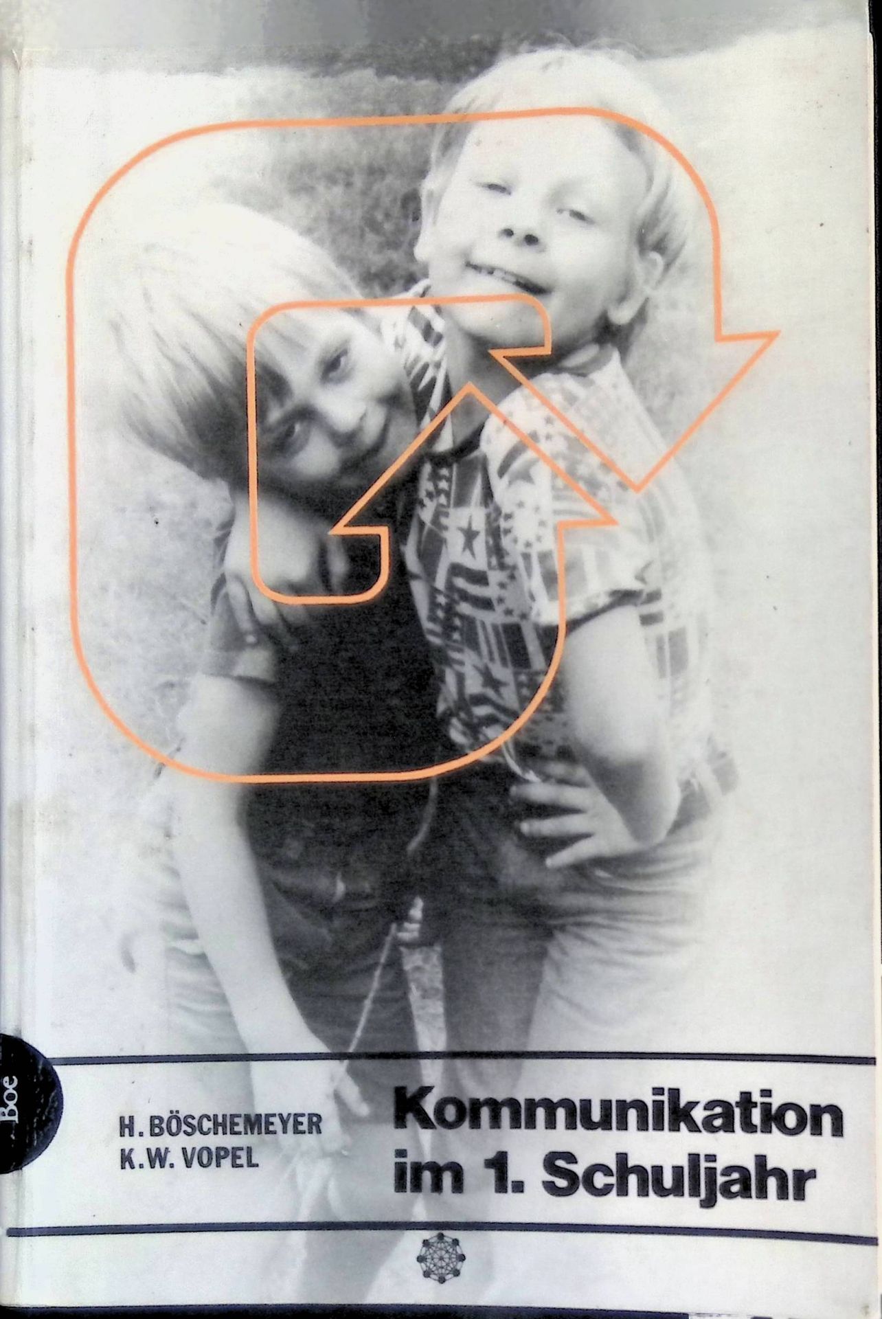 Kommunikation im ersten Schuljahr : affektives Lernen im Alter von 5 - 7 - Interaktionsspiele u.e. Erfahrungsbericht