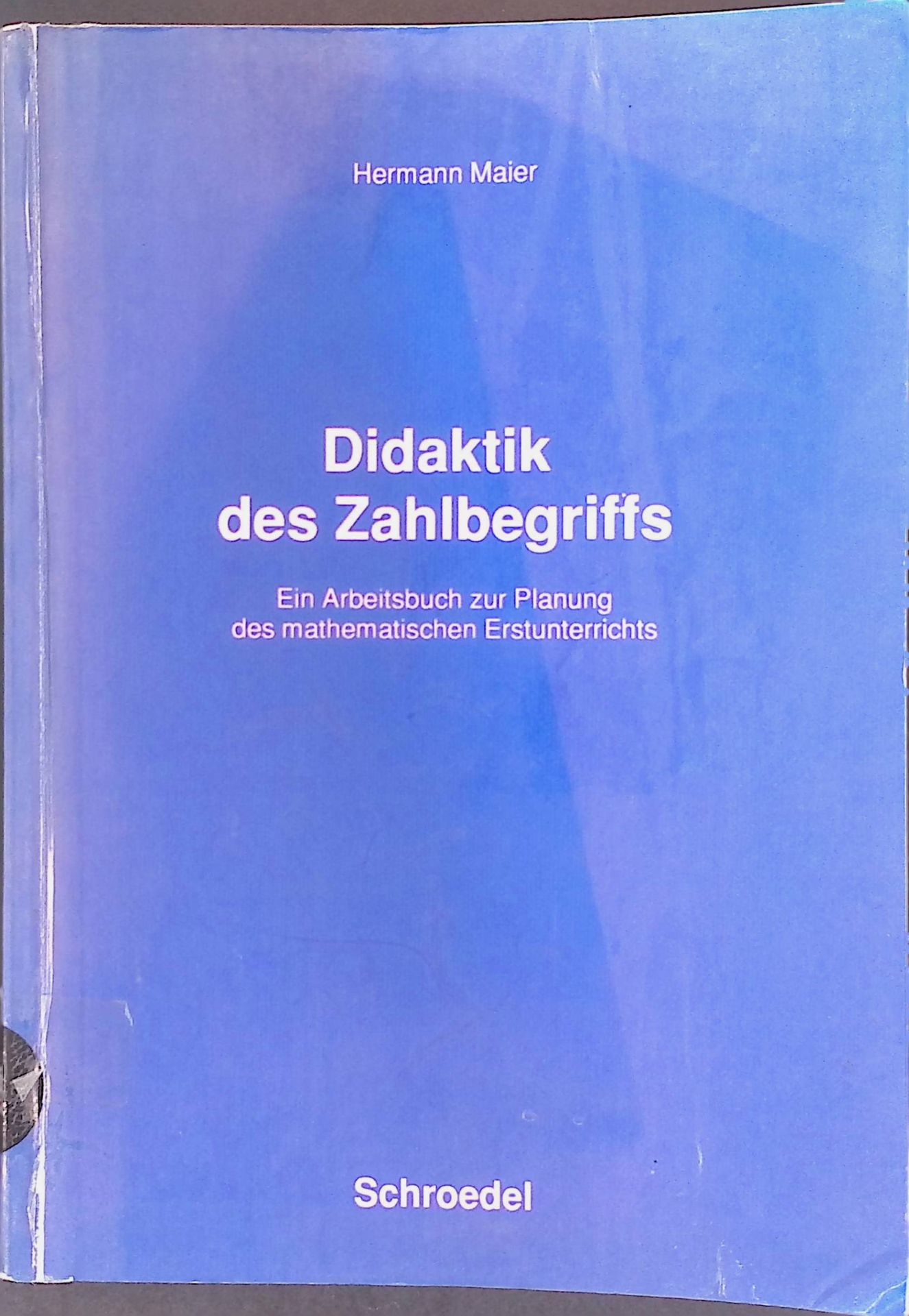 Didaktik des Zahlbegriffs. Ein Arbeitsbuch zur Planung des mathematischen Erstunterrichts