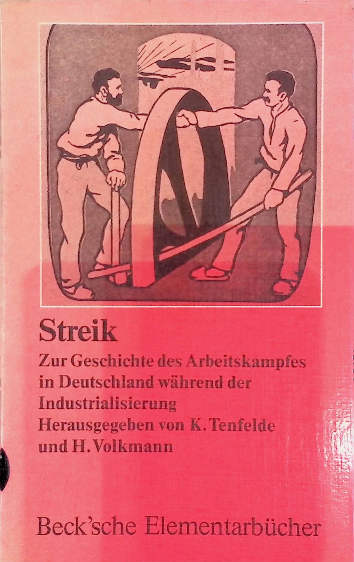 Streik: Zur Geschichte des Arbeitskampfes in Deutschland während der Industrialisierung