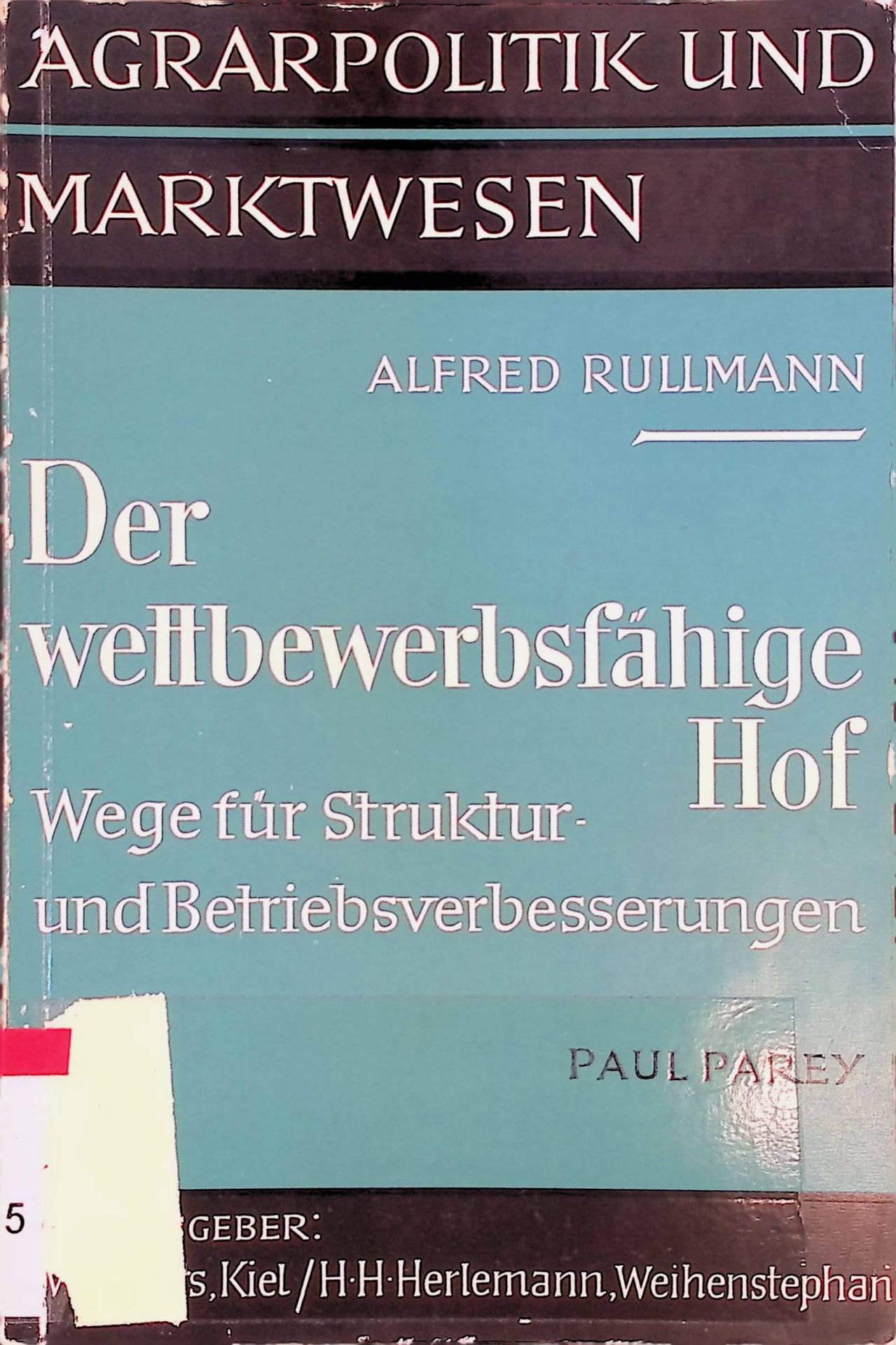 Der wettbewerbsfähige Hof. Wege f. Struktur- u. Betriebsverbesserungen
