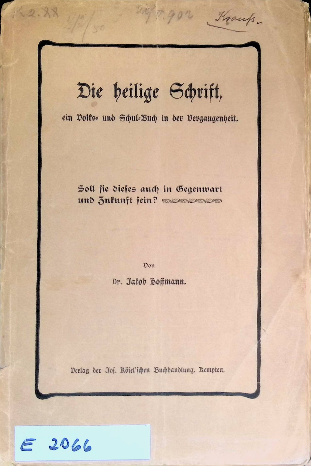 Die heilige Schrift, ein Volks- und Schulbuch in der Vergangenheit : Soll sie dieses auch in Gegenwart und Zukunft sein?