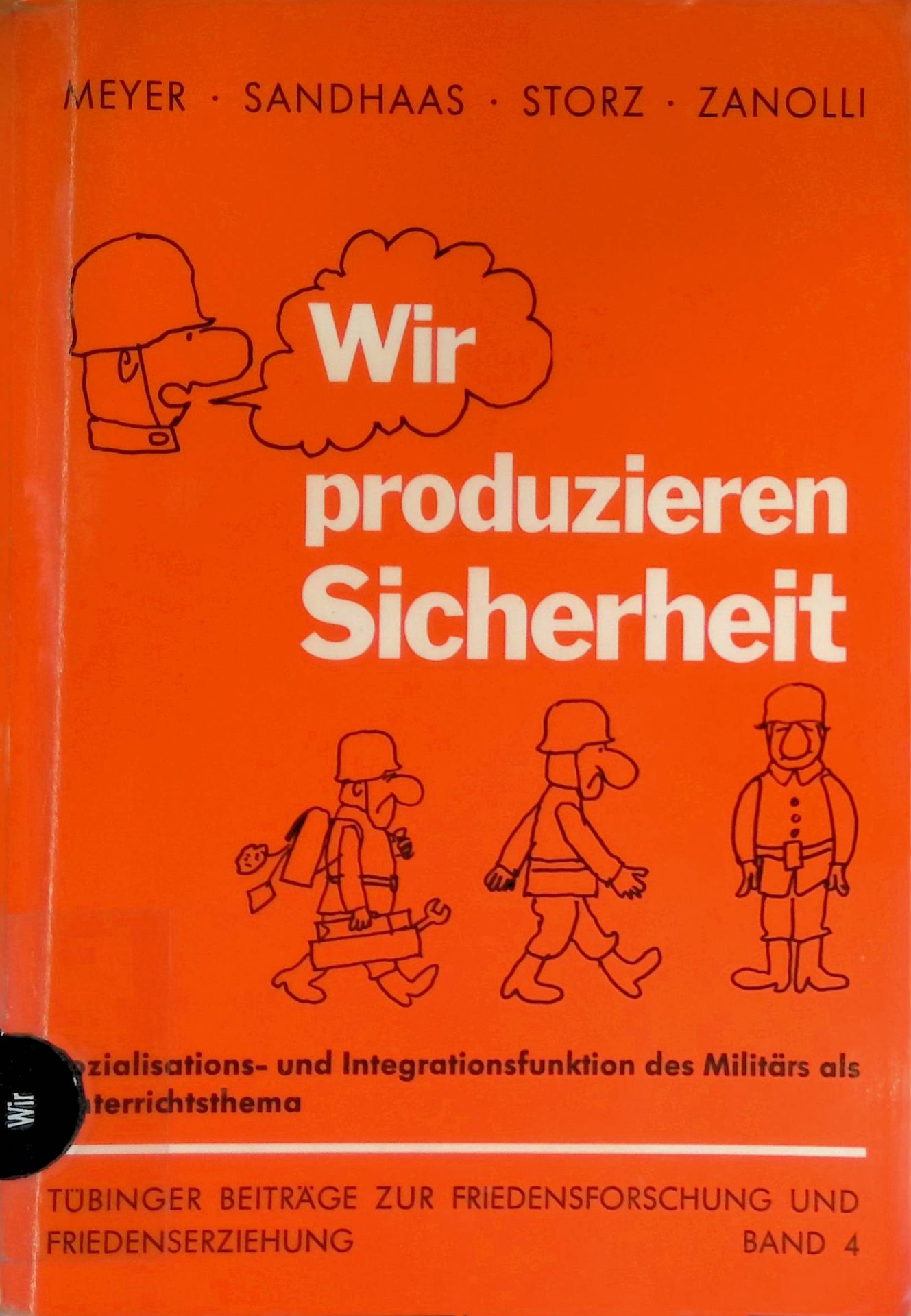 Wir produzieren Sicherheit : Sozialisations- u. Integrationsfunktion d. Militärs als Unterrichtsthema