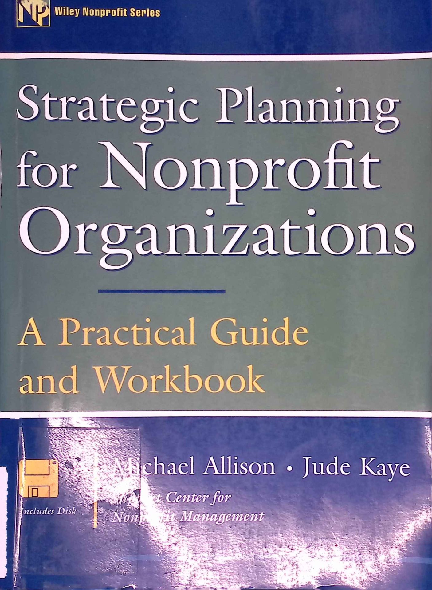 Strategic Planning for Nonprofit Organizations: A Practical Guide and Workbook