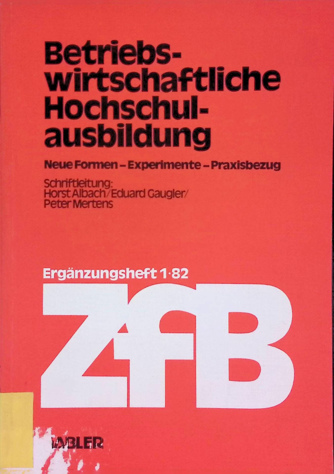 Betriebswirtschaftliche Hochschulausbildung. Neue Formen - Experimente - Praxisbezug
