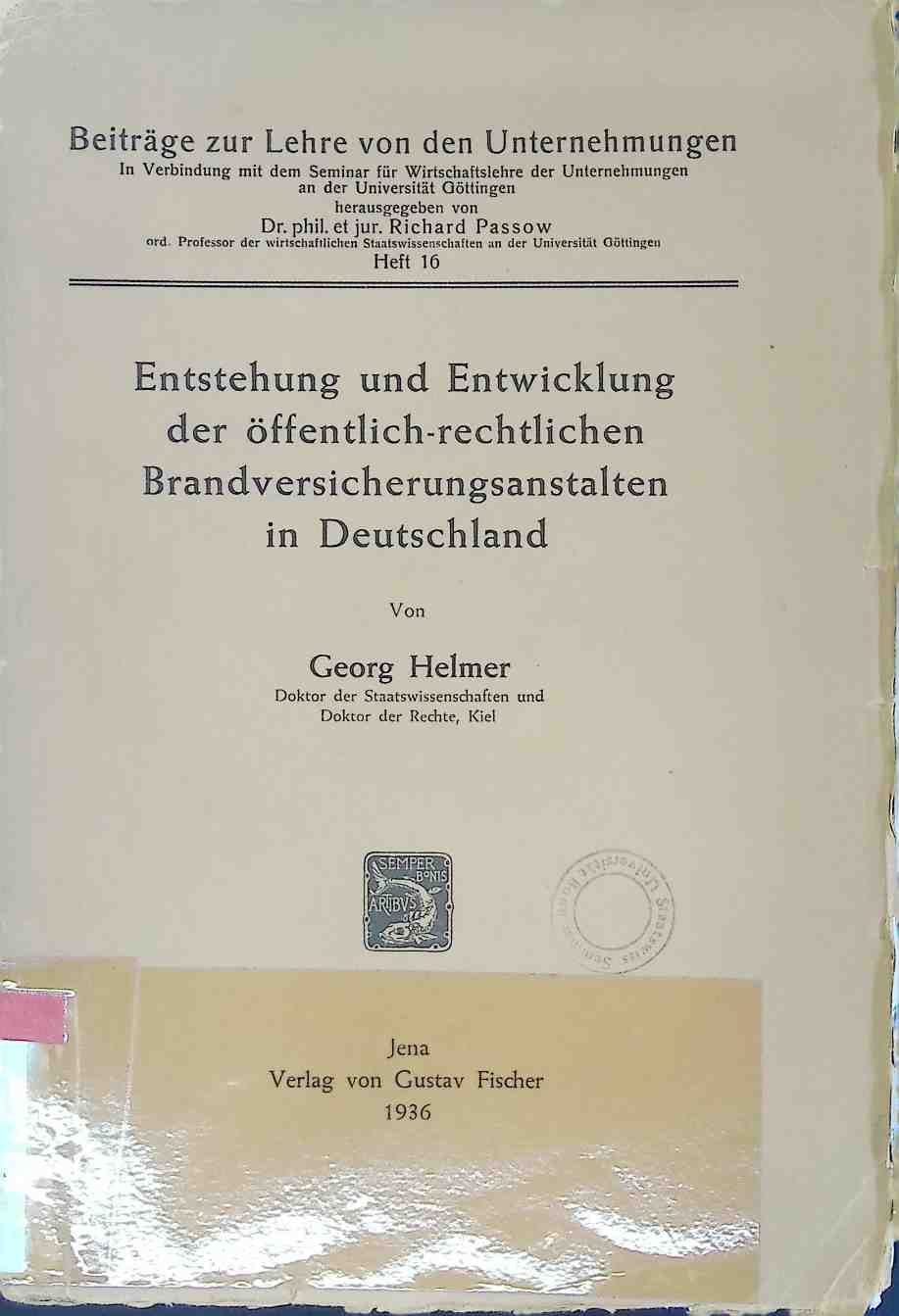 Entstehung und Entwicklung der öffentlich-rechtlichen Brandversicherungsanstalten in Deutschland