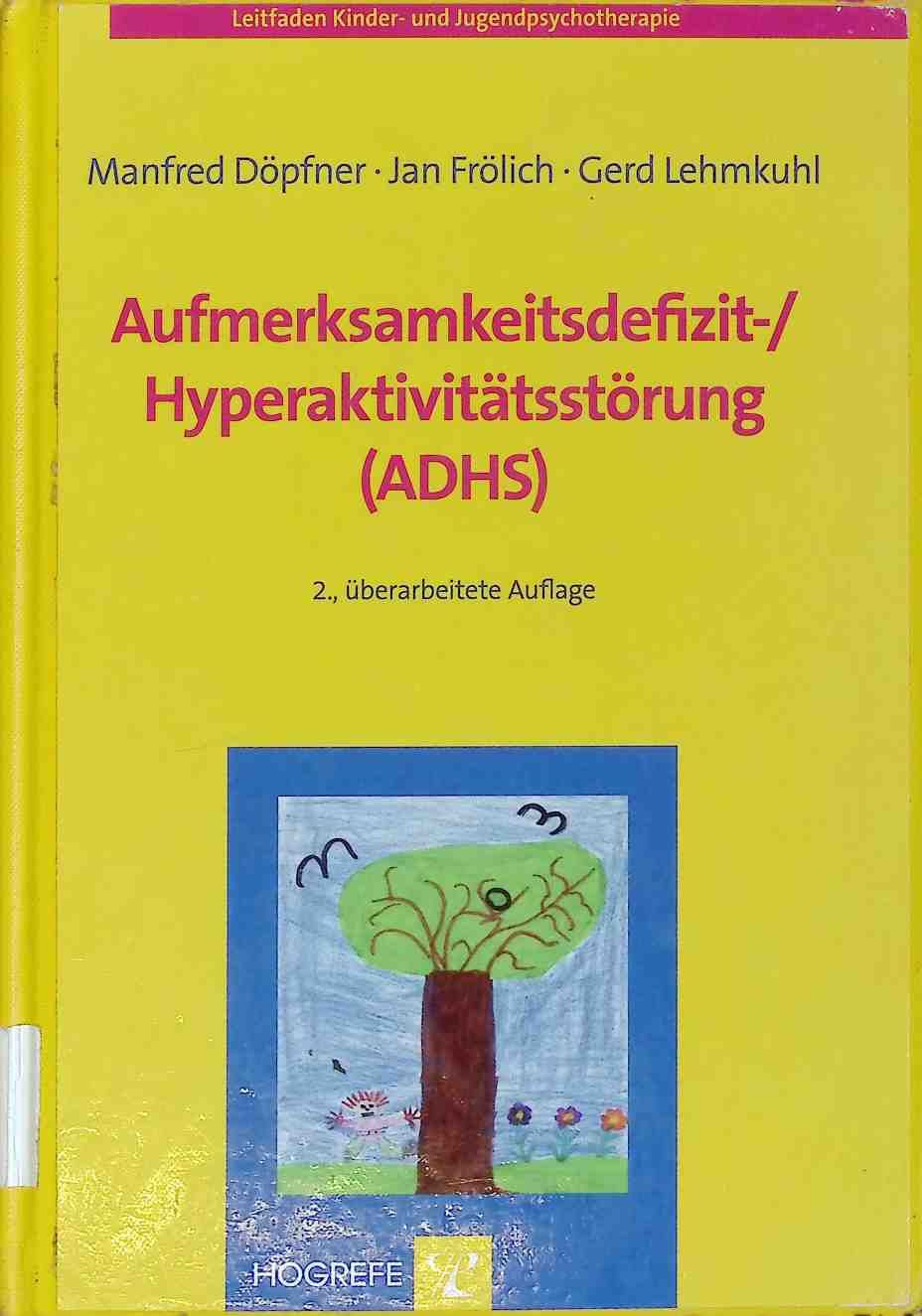 Aufmerksamkeitsdefizit-, Hyperaktivitätsstörung (ADHS)