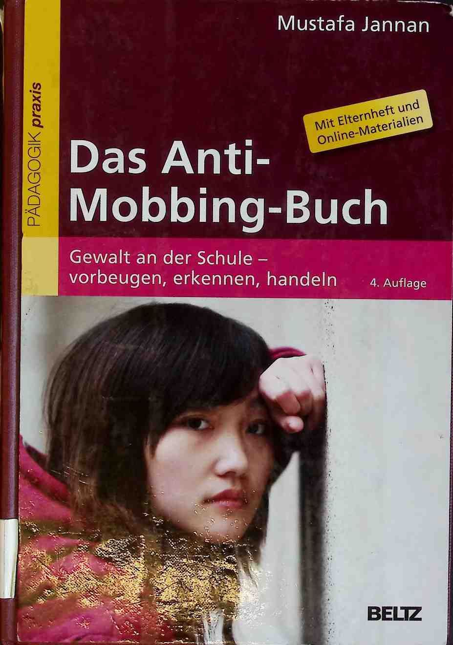Das Anti-Mobbing-Buch : Gewalt an der Schule - vorbeugen, erkennen, handeln