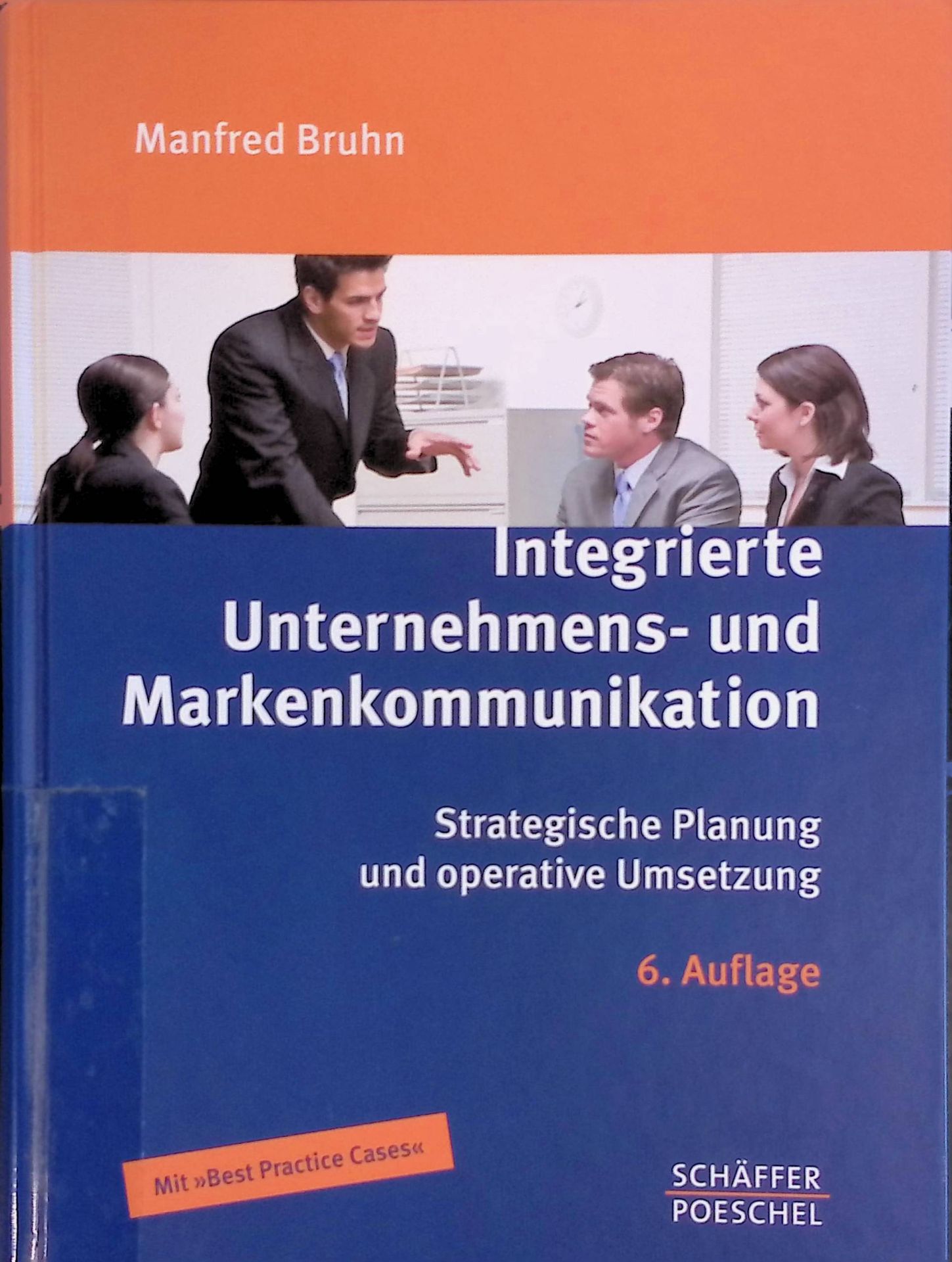 Integrierte Unternehmens- und Markenkommunikation. Strategische Planung und operative Umsetzung