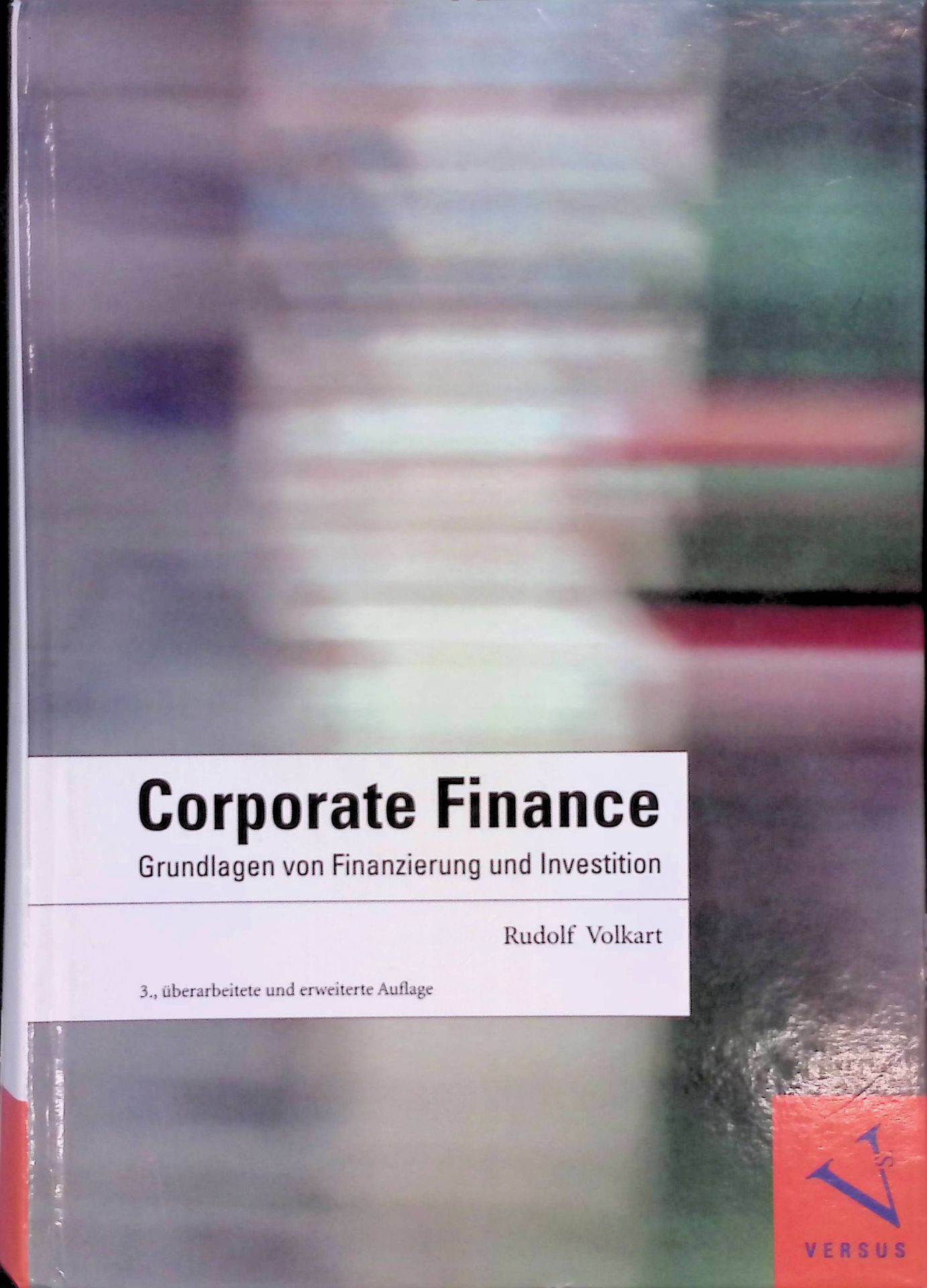 Corporate Finance. Grundlagen von Finanzierung und Investition