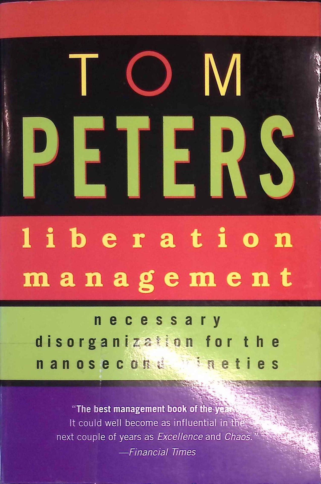 Liberation Management: Necessary Disorganization for the Nanosecond Nineties