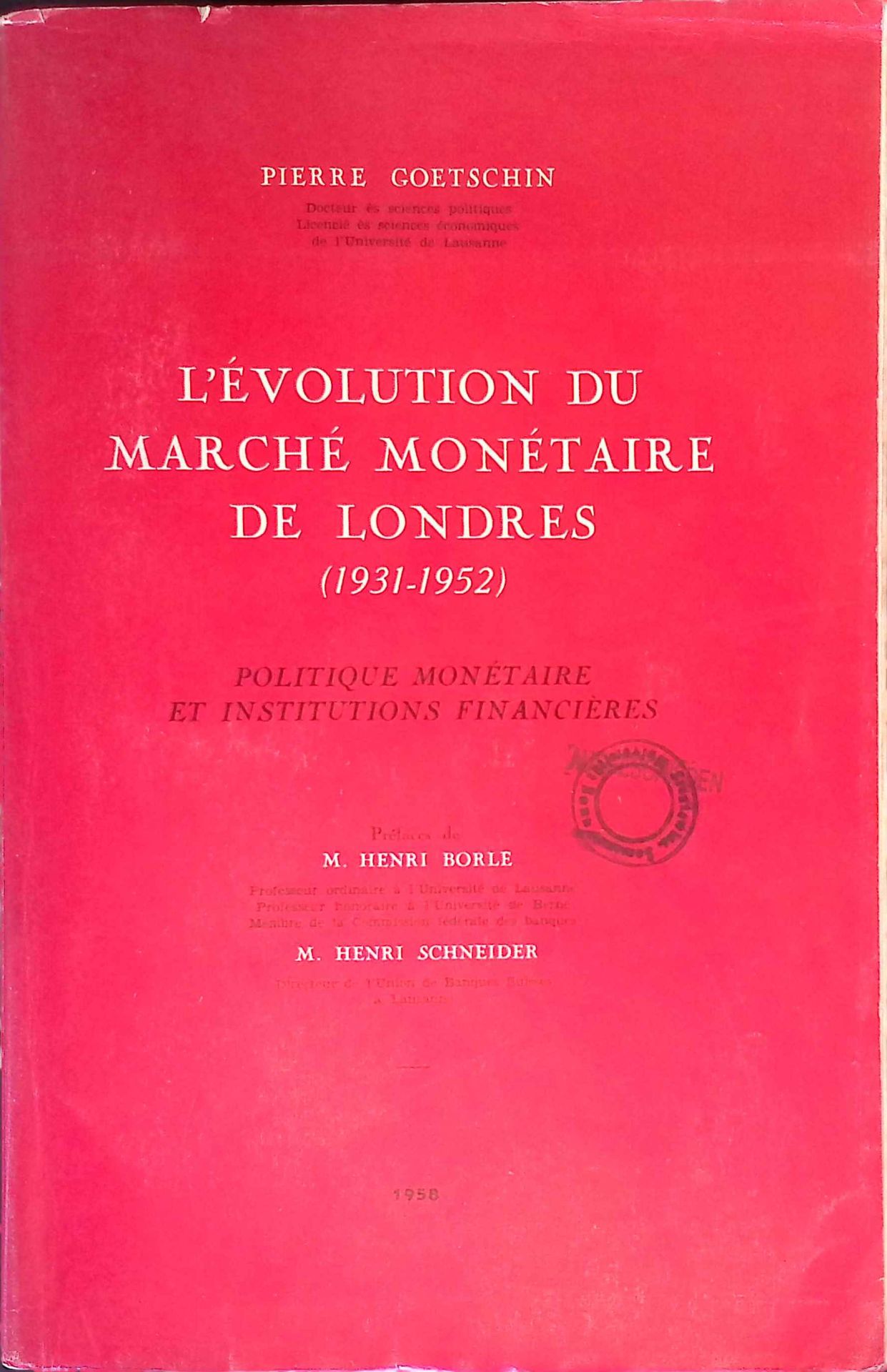 L'Evolution du Marche Monetaire de Londres. (1931-1952). Politique Monetaire et Institutions Financieres