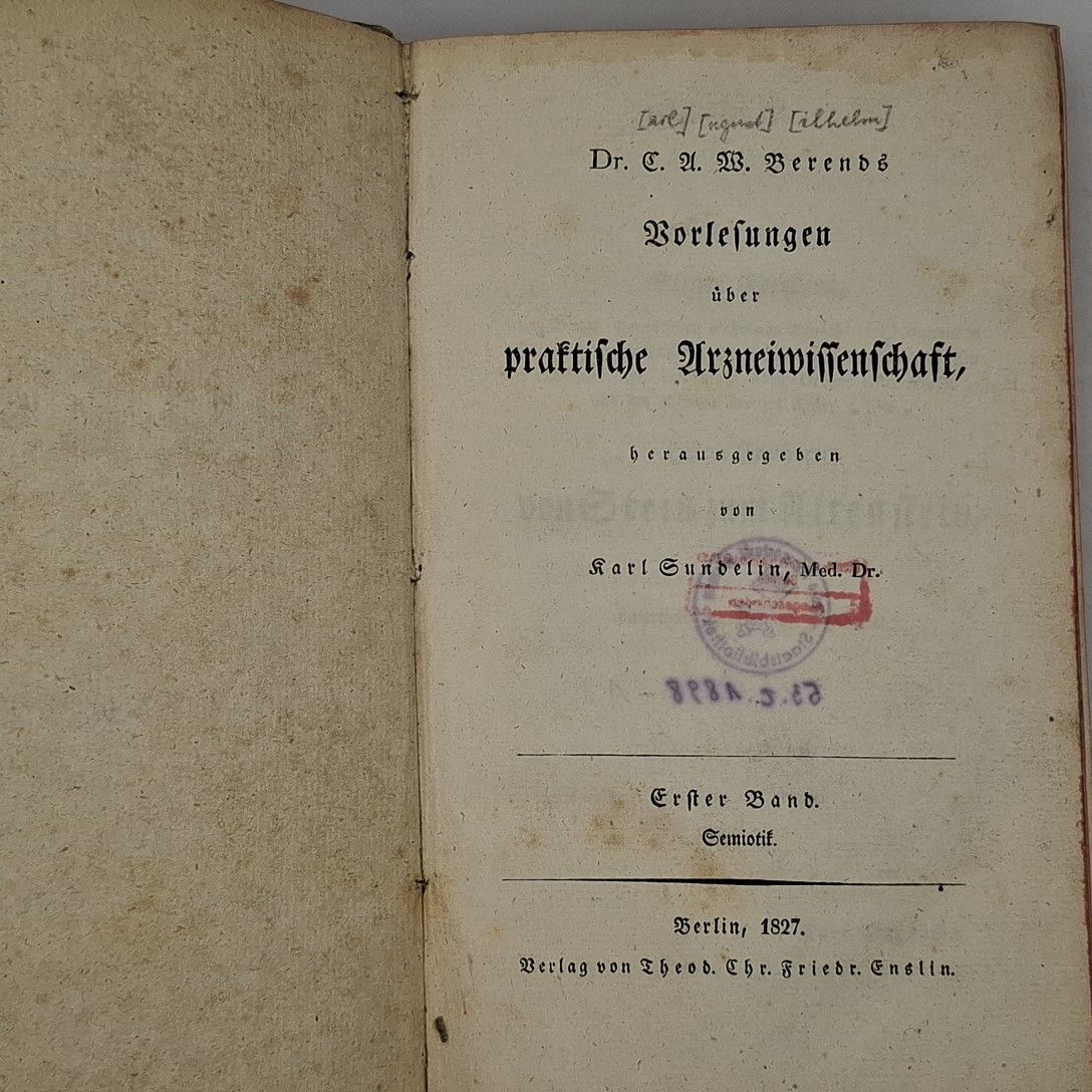 Dr. C. A. W. Berends Vorlesungen über praktische Arzneiwissenschaft. - ERSTER BAND: Semiotik