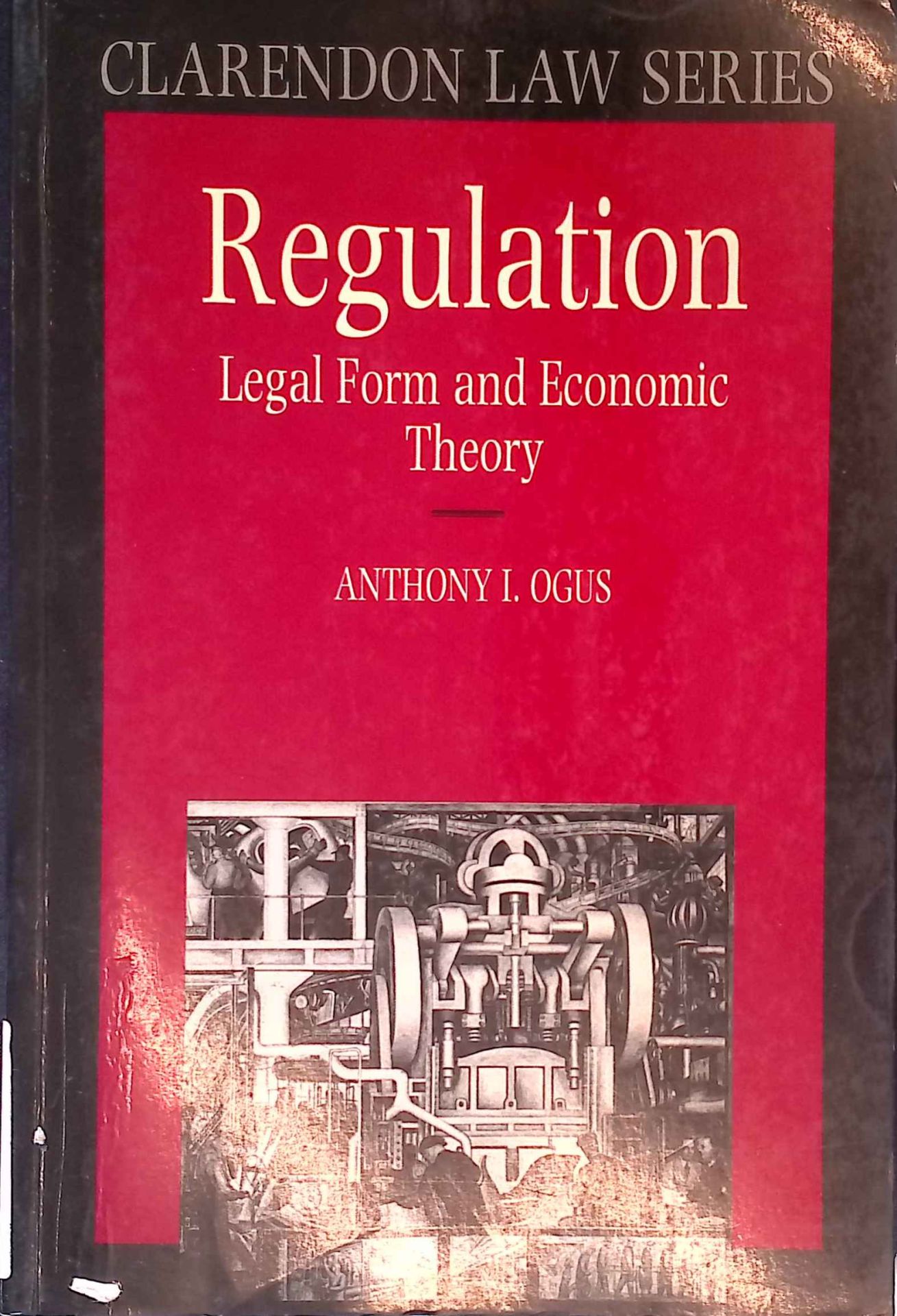 Regulation: Legal Form and Economic Theory