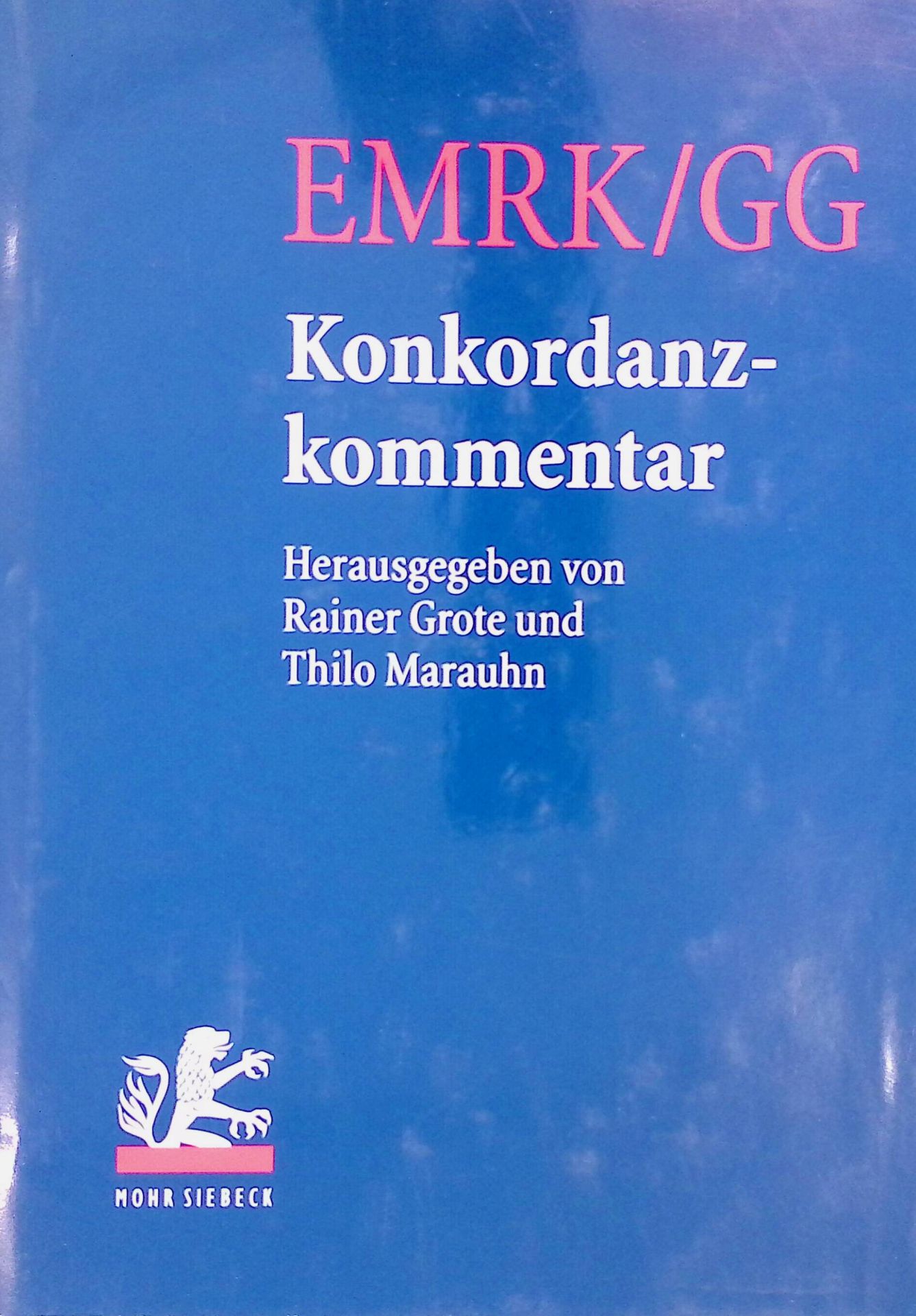 EMRK, GG. Konkordanzkommentar zum europäischen und deutschen Grundrechtsschutz