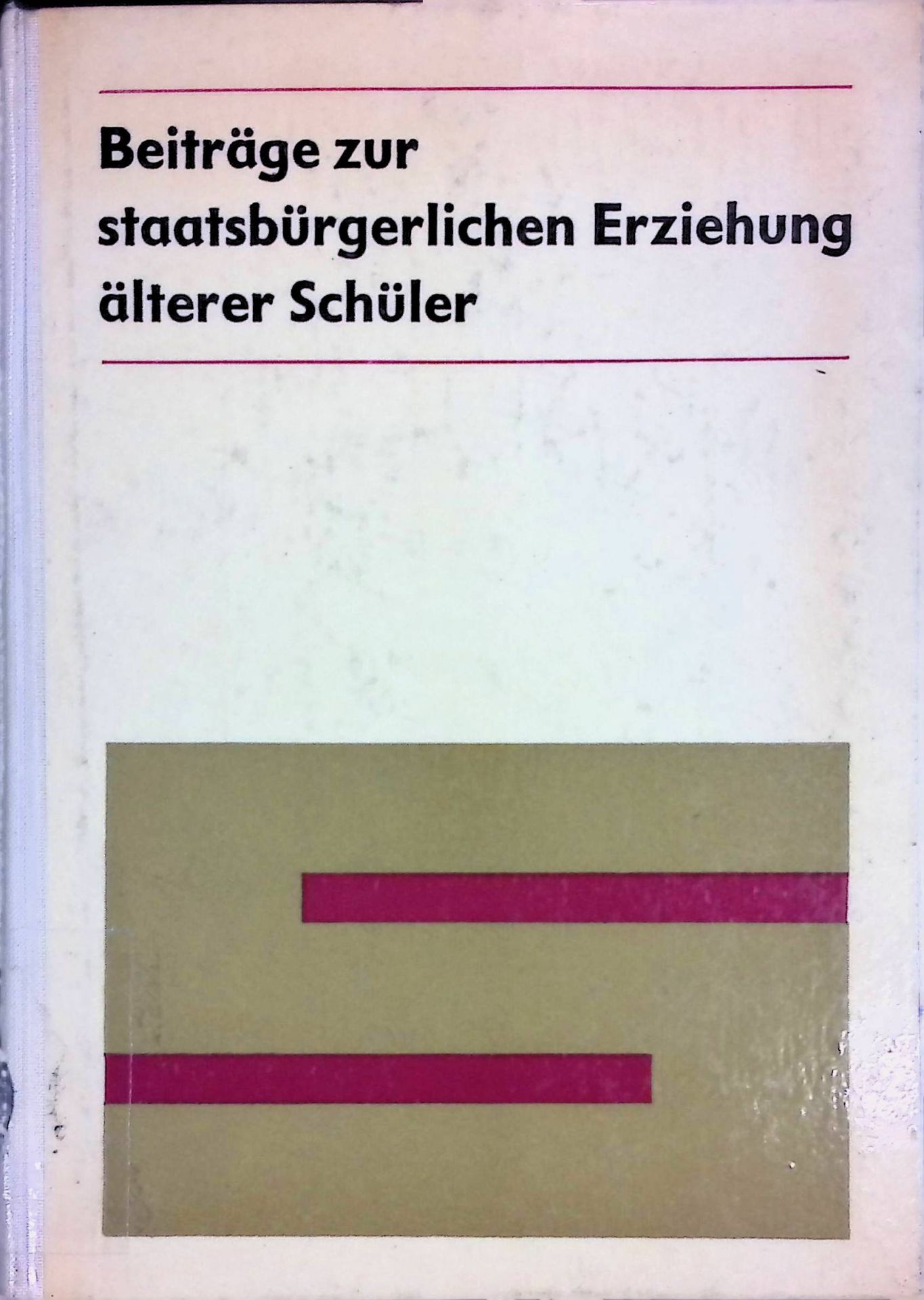 Beiträge zur staatsbürgerlichen Erziehung älterer Schüler