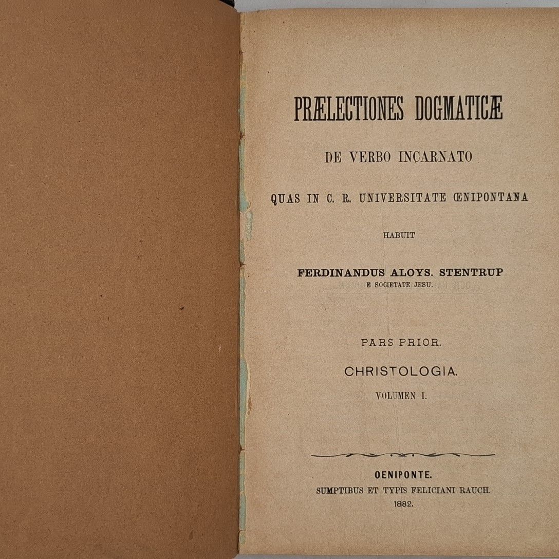 Praelectiones dogmaticae de verbo incarnato quas in C. R. Universitate Oenipontana. - PARS PRIOR: Christologia - VOLUMEN I
