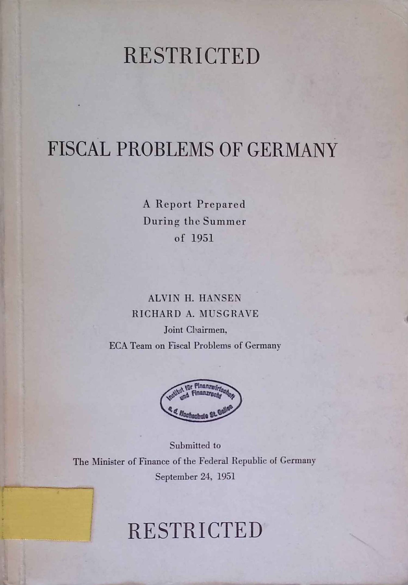 Restricted Fiscal Problems of Germany. A Report Prepared During the Summer of 1951